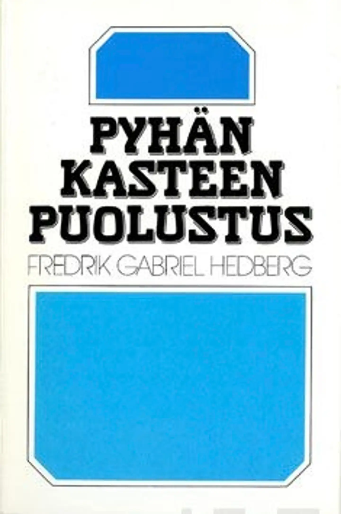 Hedberg, Pyhän kasteen puolustus
