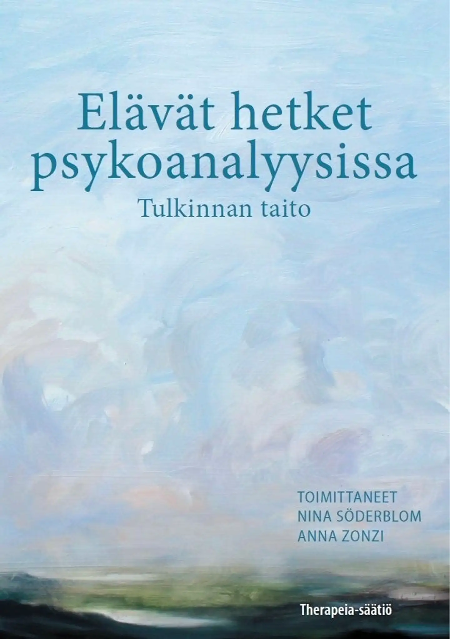 Elävät hetket psykoanalyysissa - Tulkinnan taito