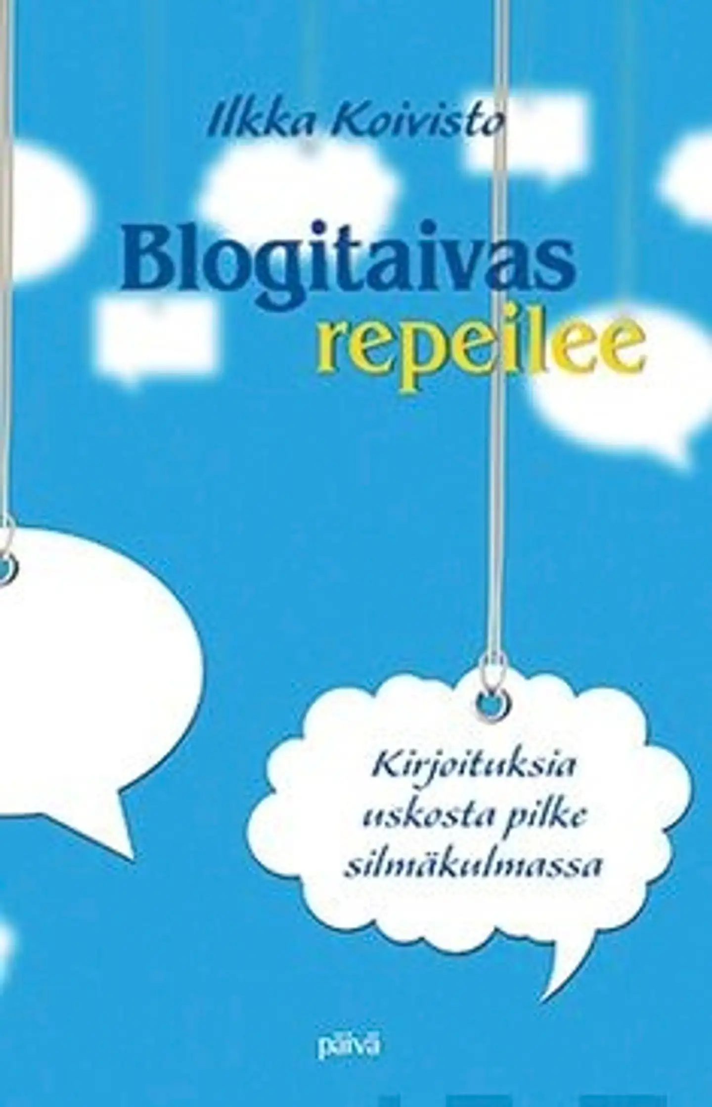 Koivisto, Blogitaivas repeilee - kirjoituksia uskosta pilke silmäkulmassa