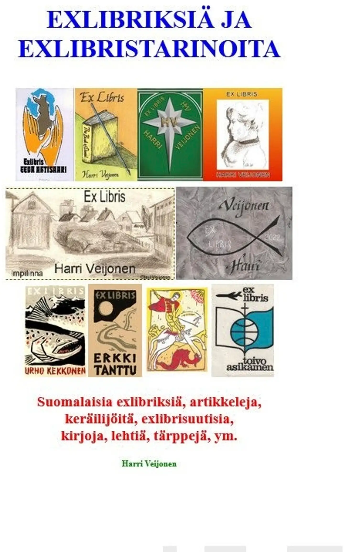 Veijonen, Exlibriksiä ja exlibristarinoita - Suomalaisia exlibriksiä, artikkeleja, keräilijöitä, exlibrisuutisia, kirjoja, lehtiä, tärppejä, ym.