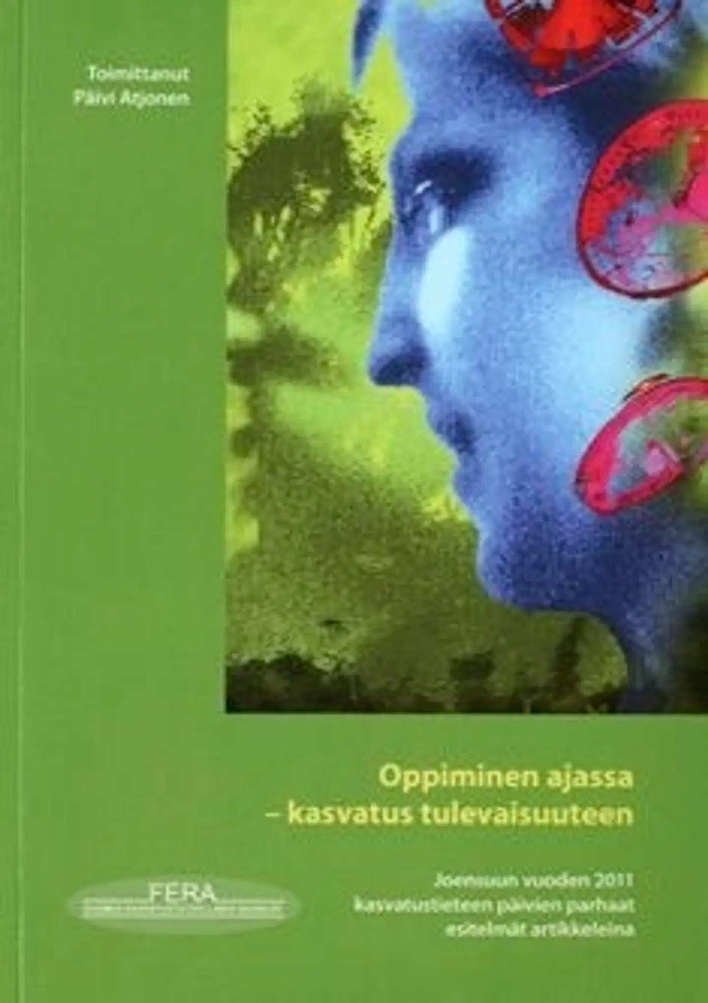 Oppiminen ajassa - kasvatus tulevaisuuteen