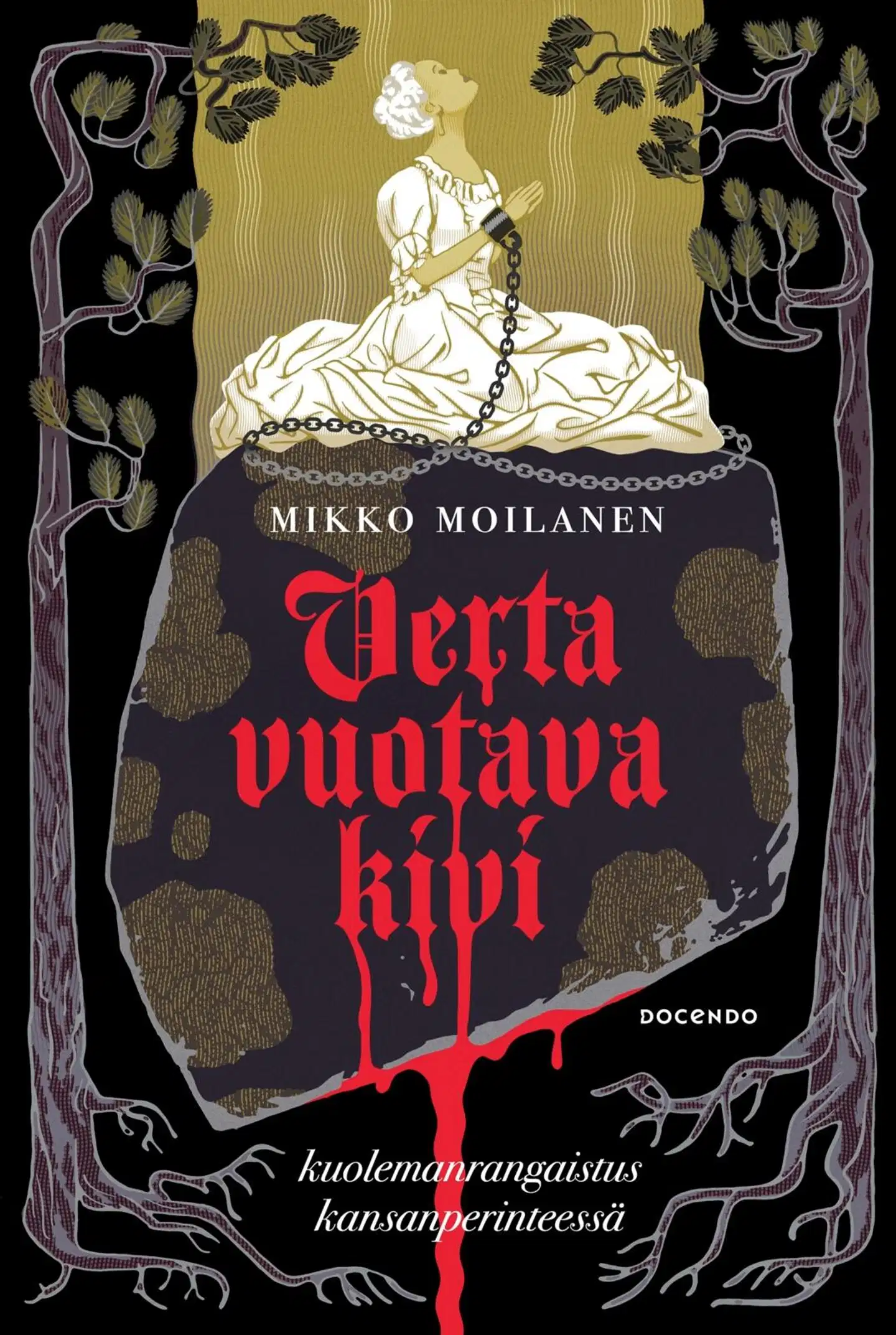 Moilanen, Verta vuotava kivi - Kuolemanrangaistus kansanperinteessä