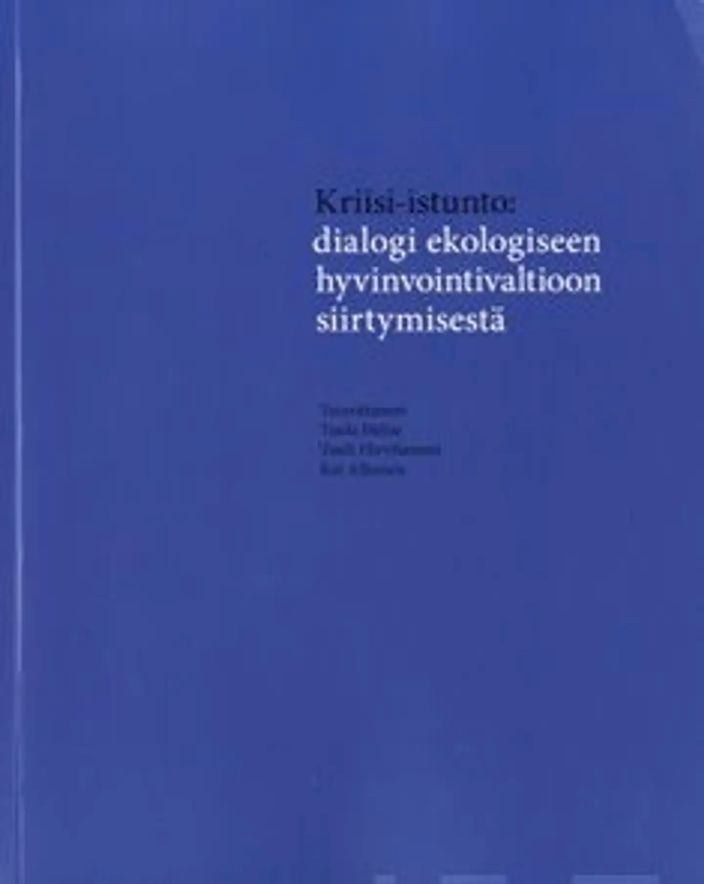 Kriisi-istunto - dialogi ekologiseen hyvinvointivaltioon siirtymisestä