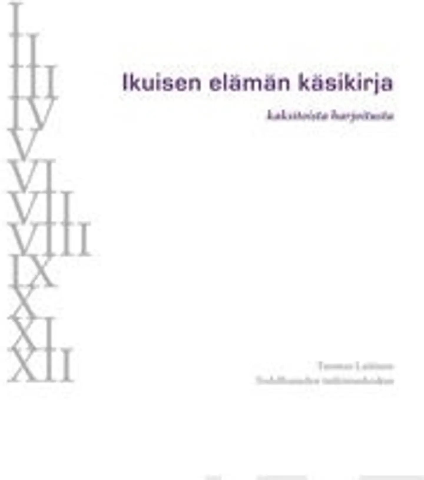 Laitinen, Ikuisen elämän käsikirja - kaksitoista harjoitusta