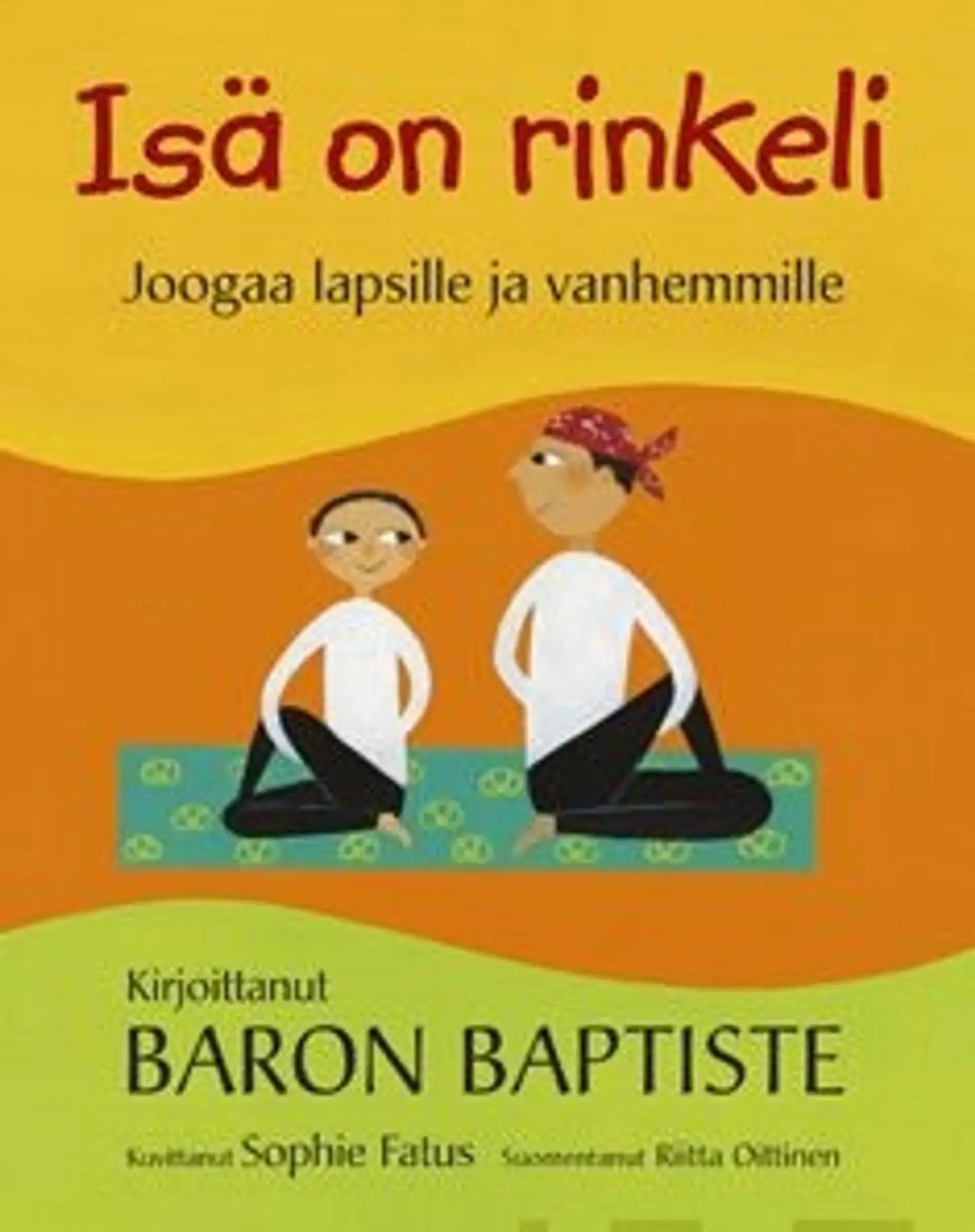 Baptiste, Isä on rinkeli - joogaa lapsille ja vanhemmille