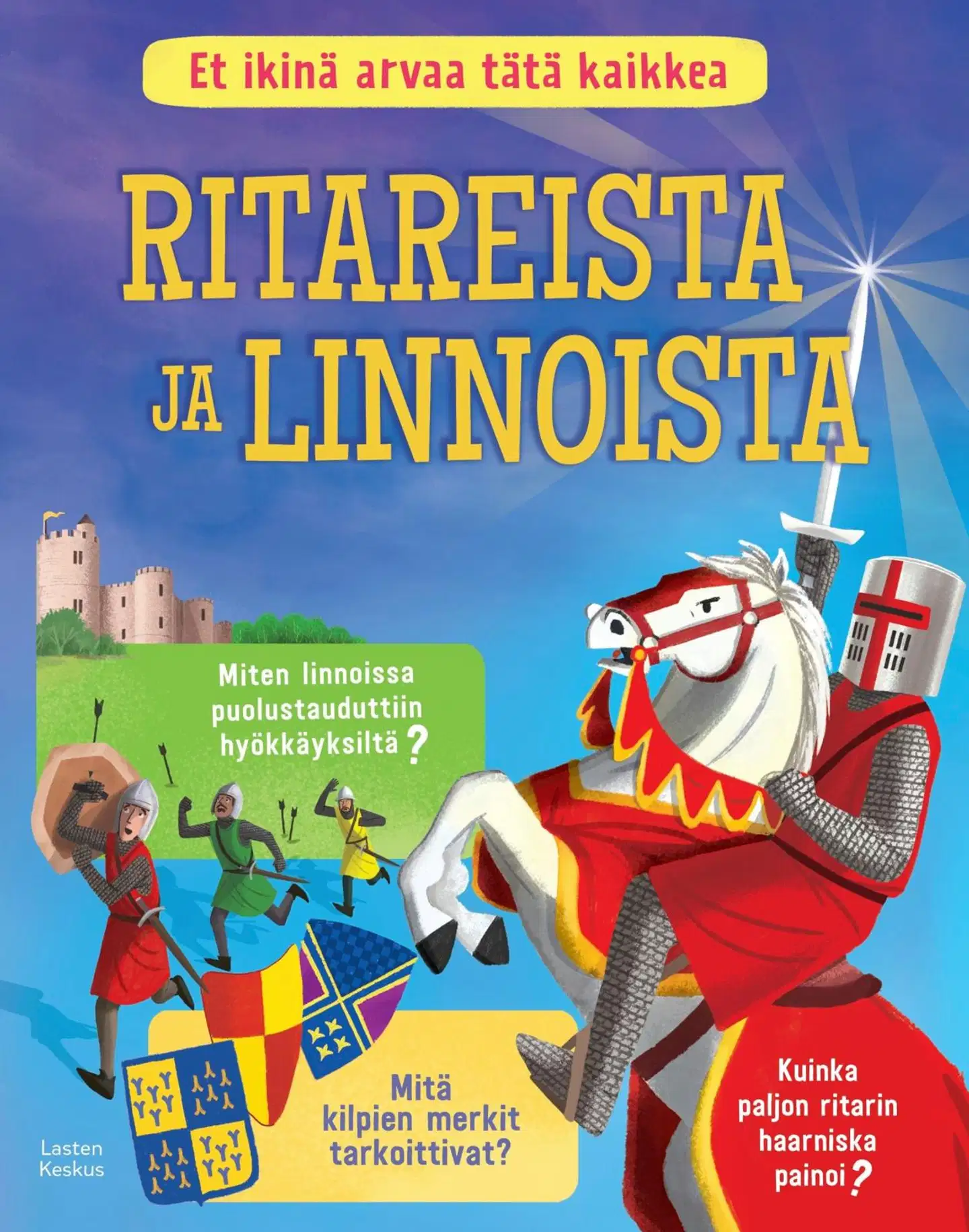 Cowan, Et ikinä arvaa tätä kaikkea ritareista ja linnoista