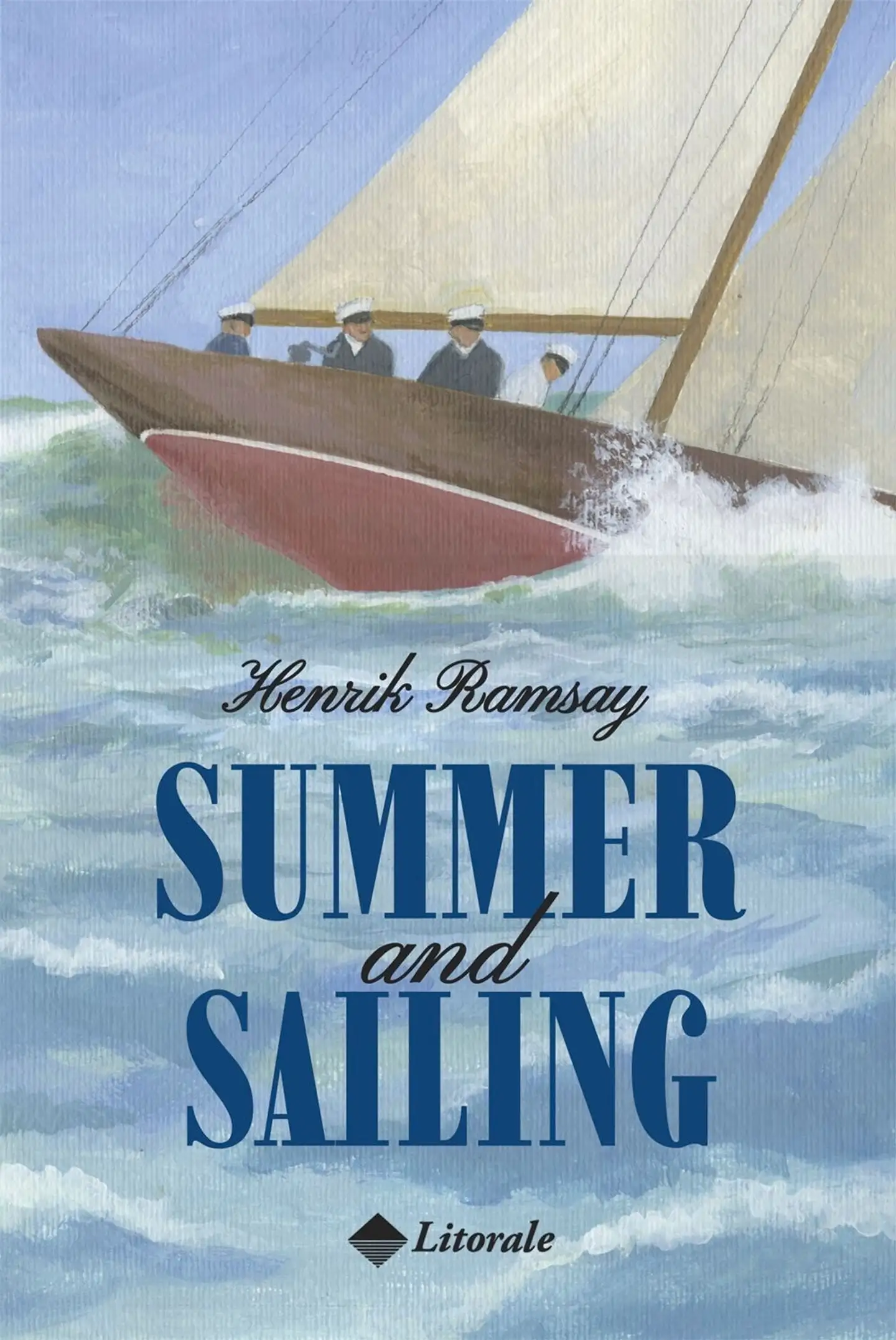 Ramsay, Summer and Sailing - Memoirs of a Nordic Gentleman Sailor