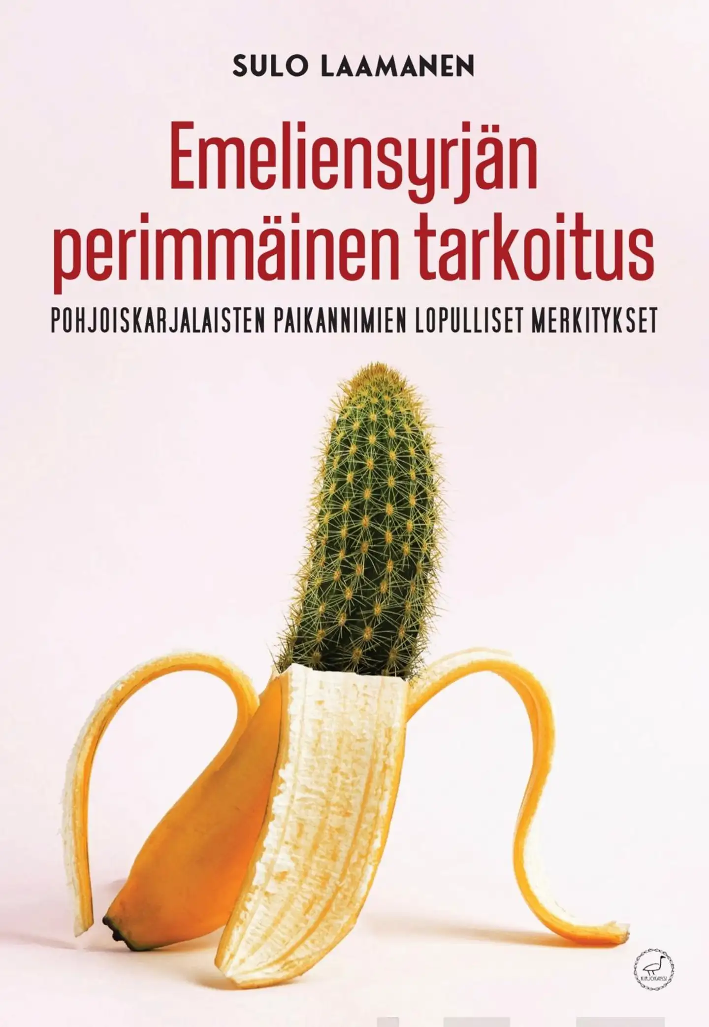 Laamanen, Emeliensyrjän perimmäinen tarkoitus - Pohjoiskarjalaisten paikannimien lopulliset merkitykset