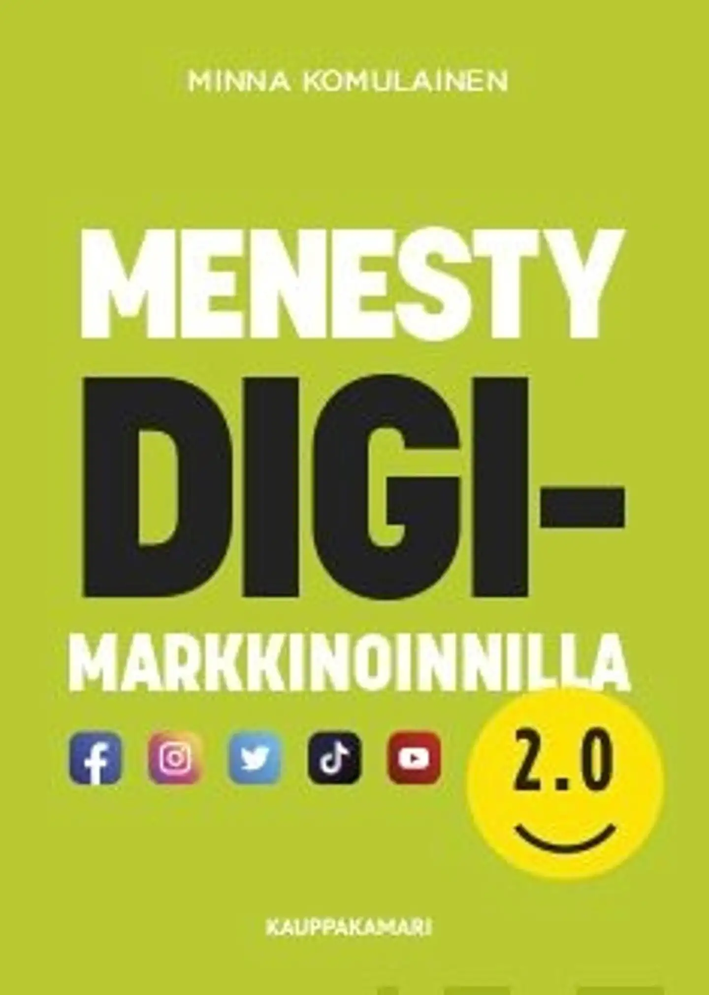 Komulainen, Menesty digimarkkinoinnilla 2.0