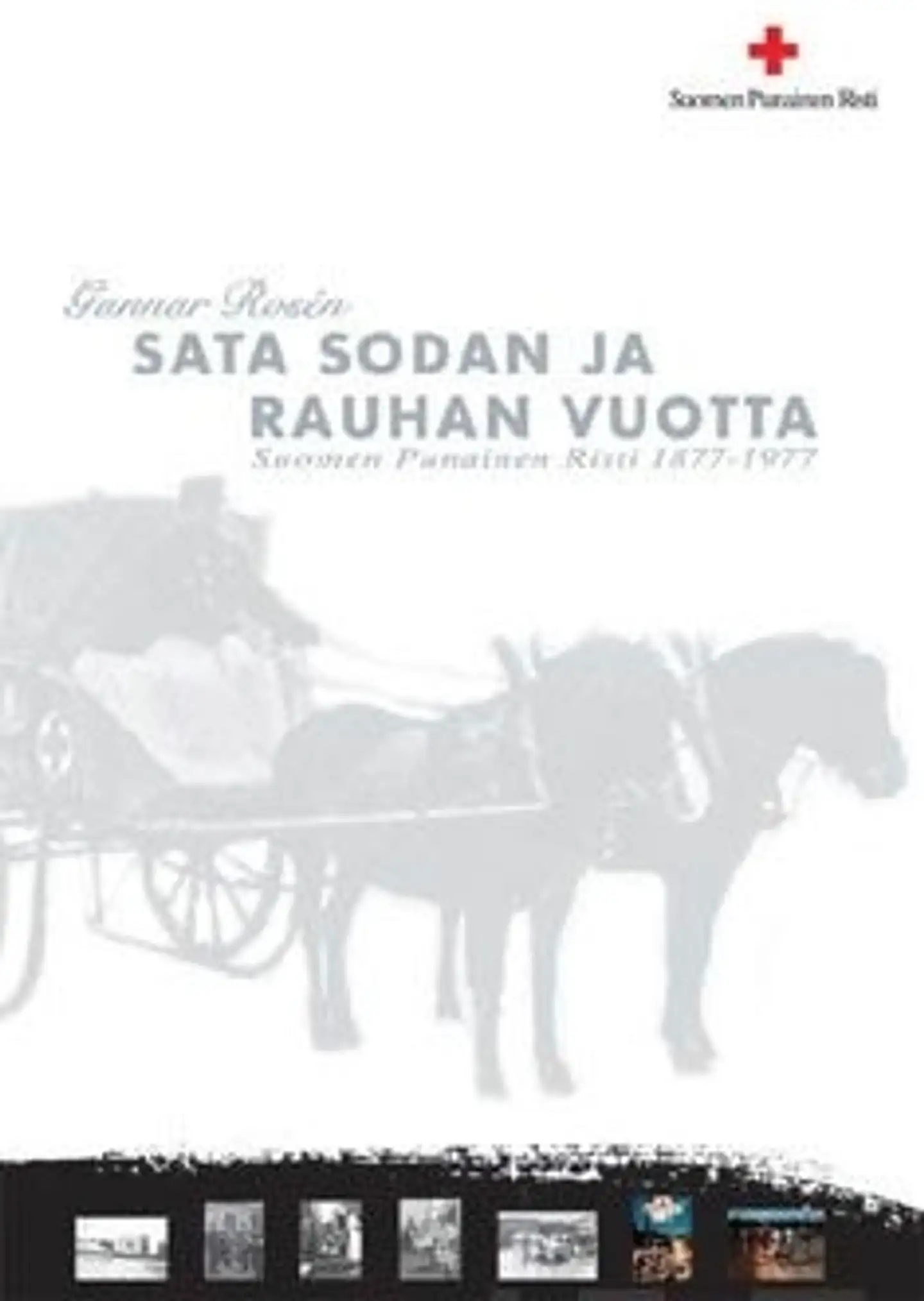Rosen, Sata sodan ja rauhan vuotta - Suomen Punainen Risti 1877-1977