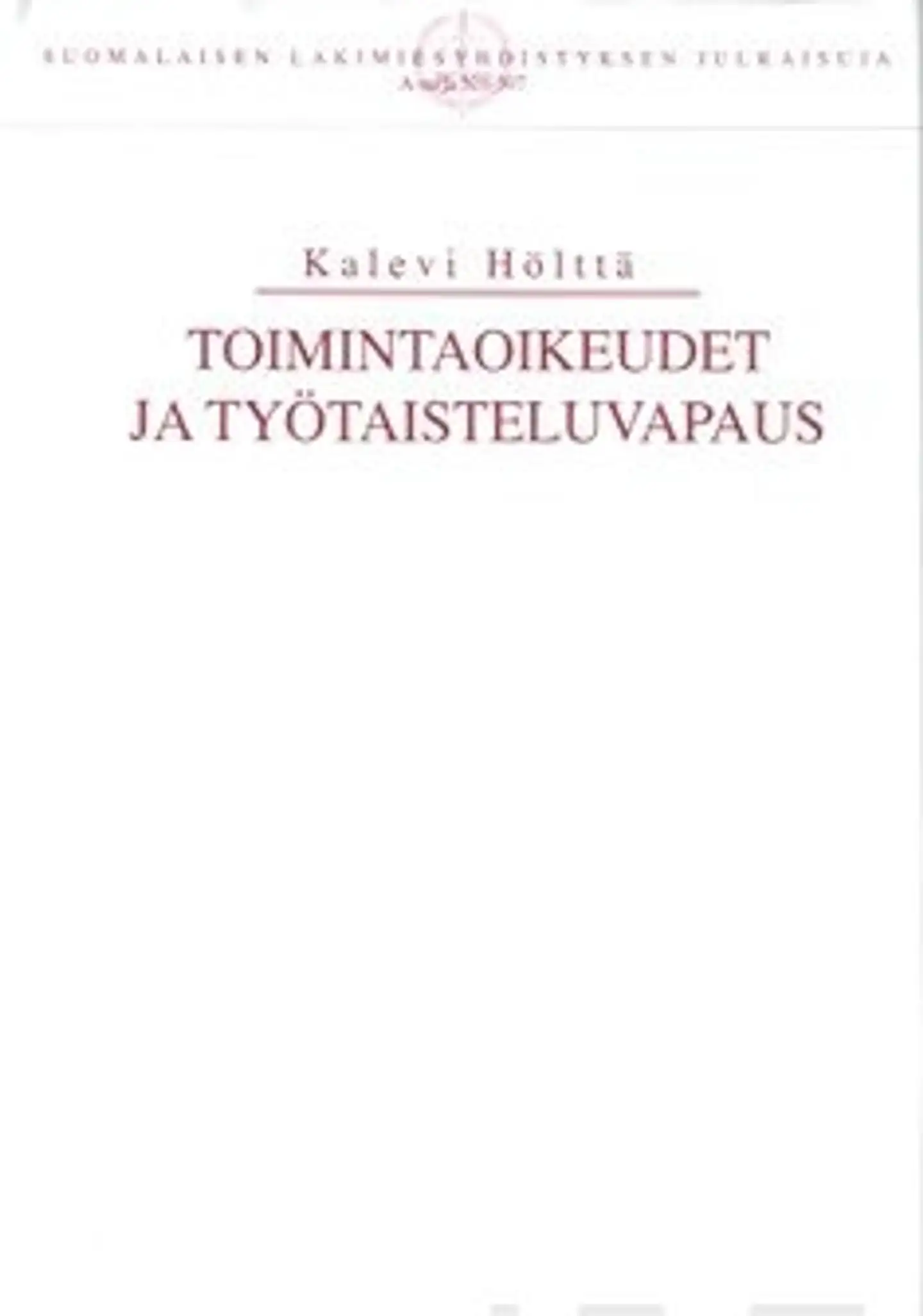 Hölttä, Toimintaoikeudet ja työtaisteluvapaus
