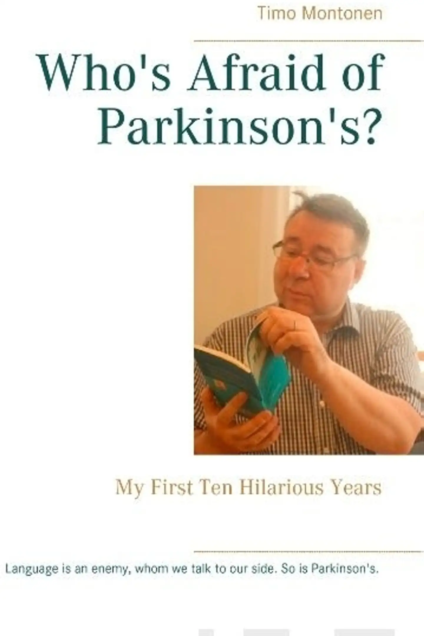 Montonen, Who's Afraid of Parkinson's? - My First Ten Hilarious Years