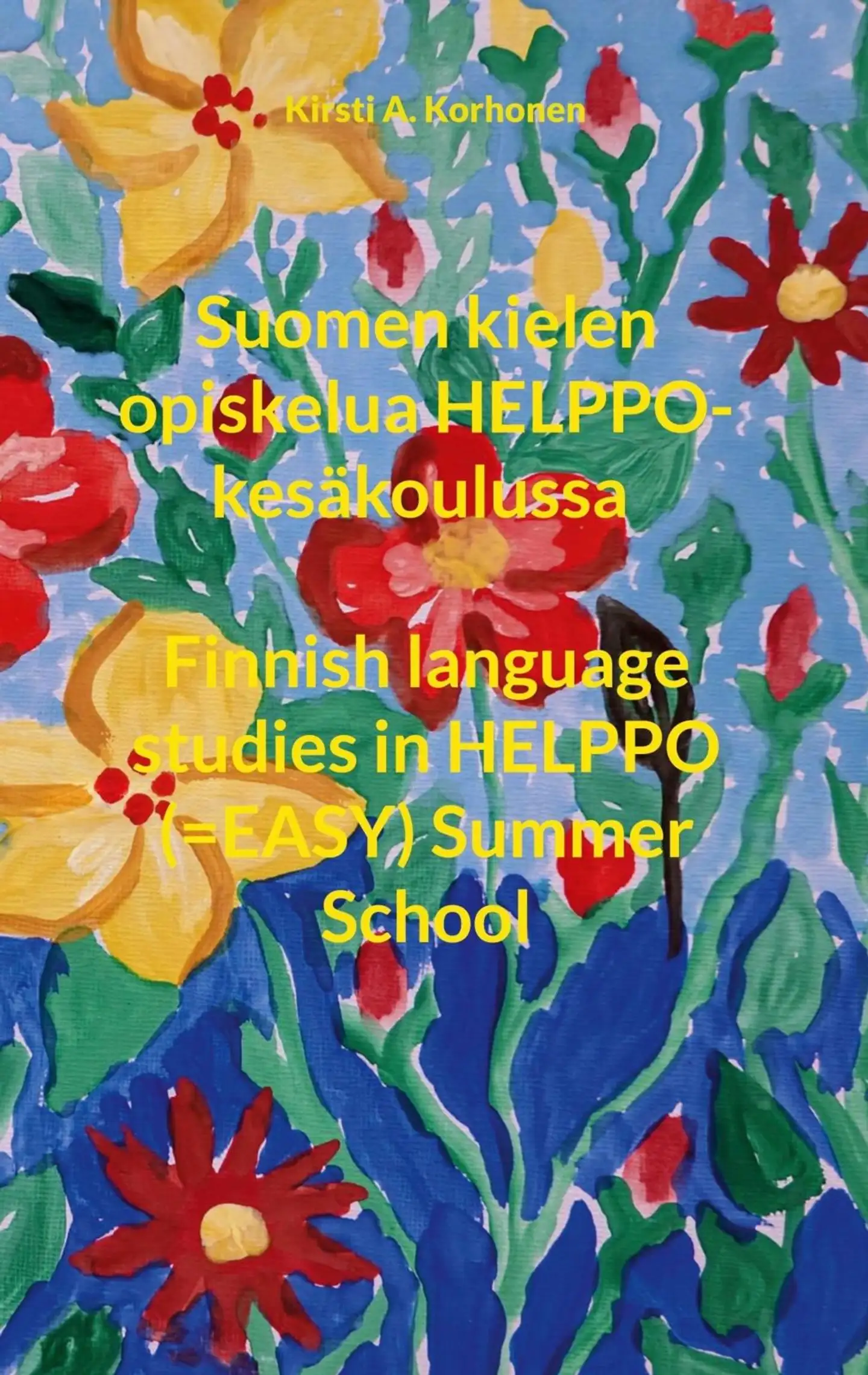 Korhonen, Suomen kielen opiskelua HELPPO-kesäkoulussa Finnish language studies in HELPPO (=EASY) Summer School