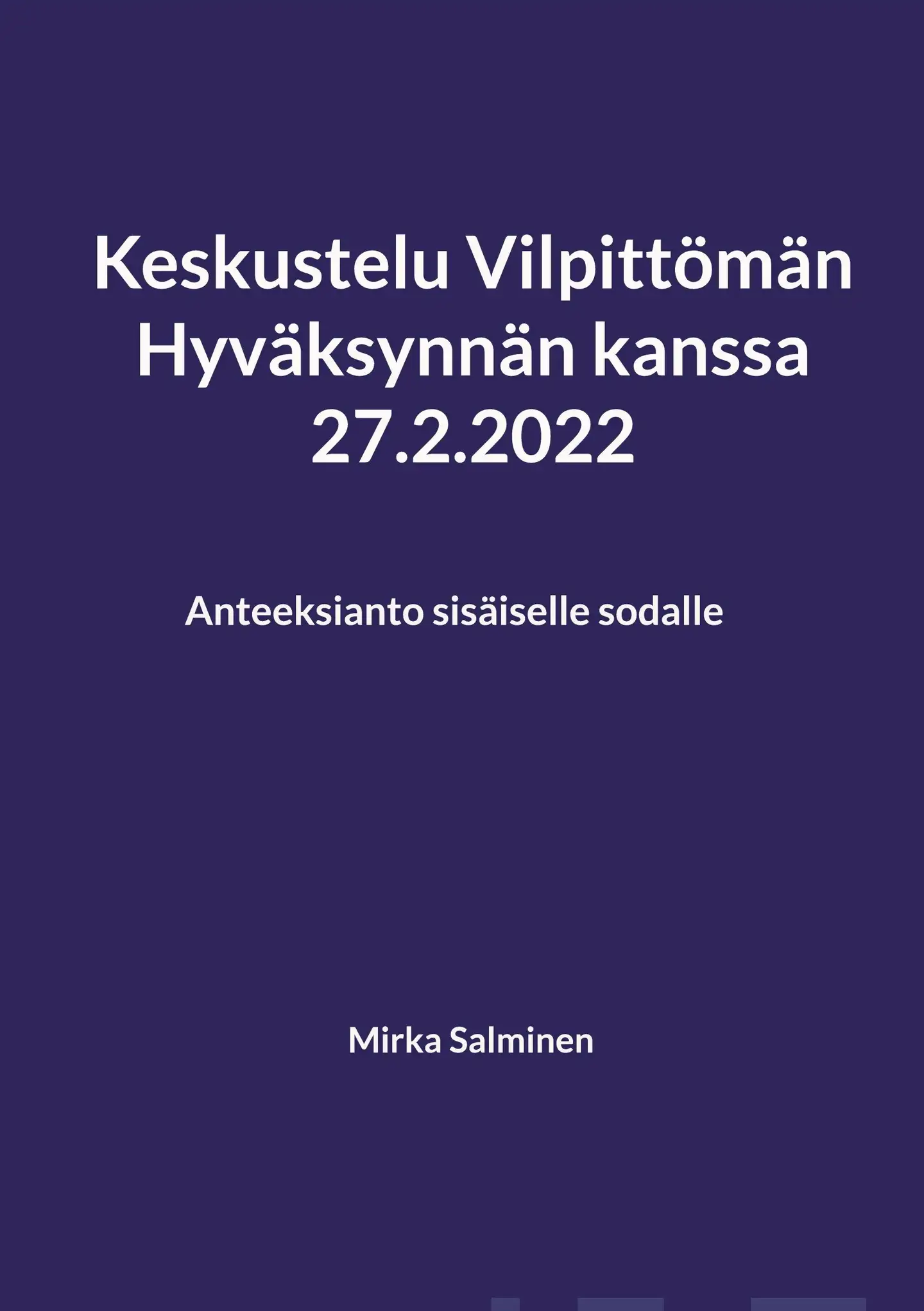 Salminen, Keskustelu Vilpittömän Hyväksynnän kanssa 27.2.2022 - Anteeksianto sisäiselle sodalle