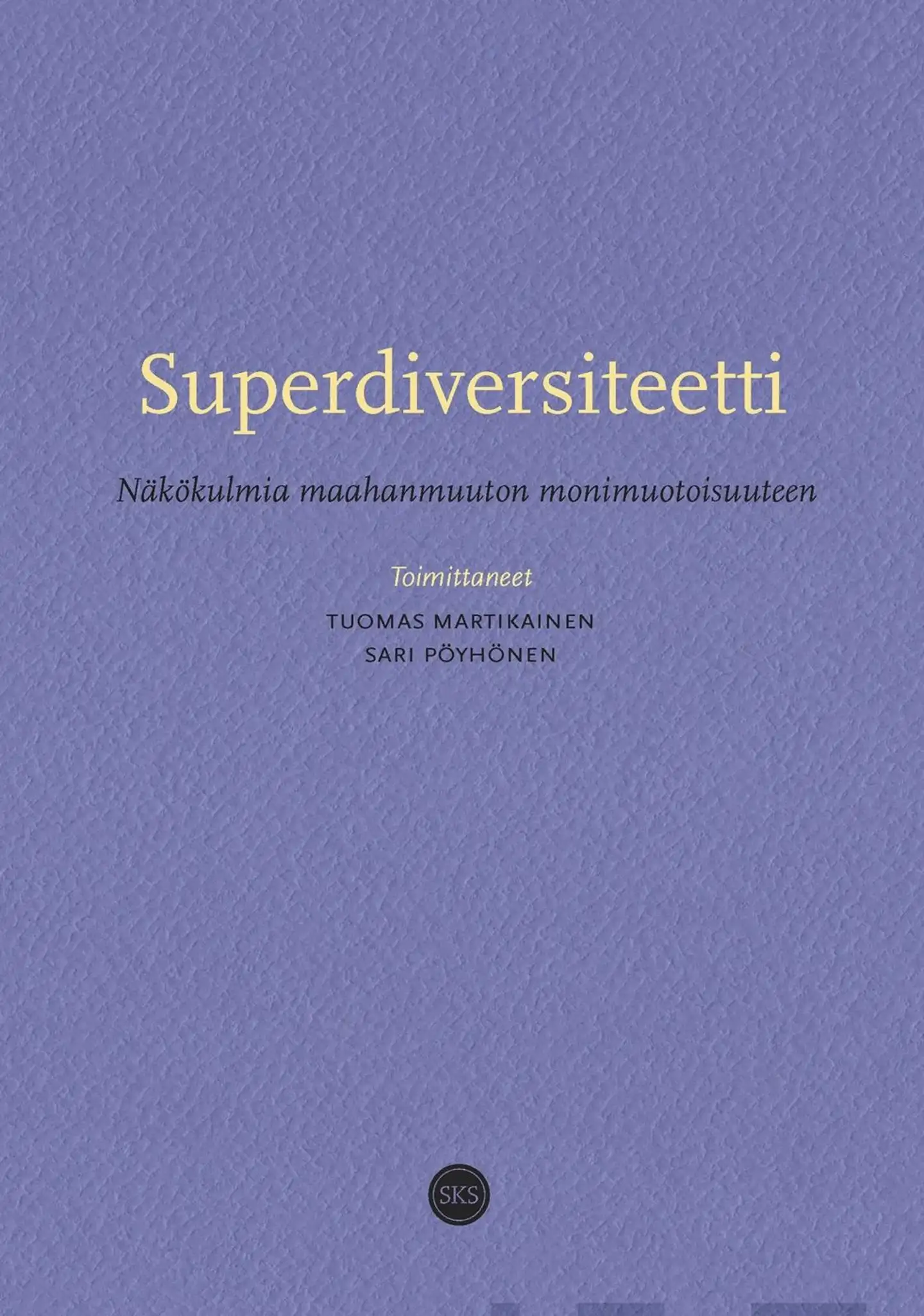 Superdiversiteetti - Näkökulmia maahanmuuton monimuotoisuuteen