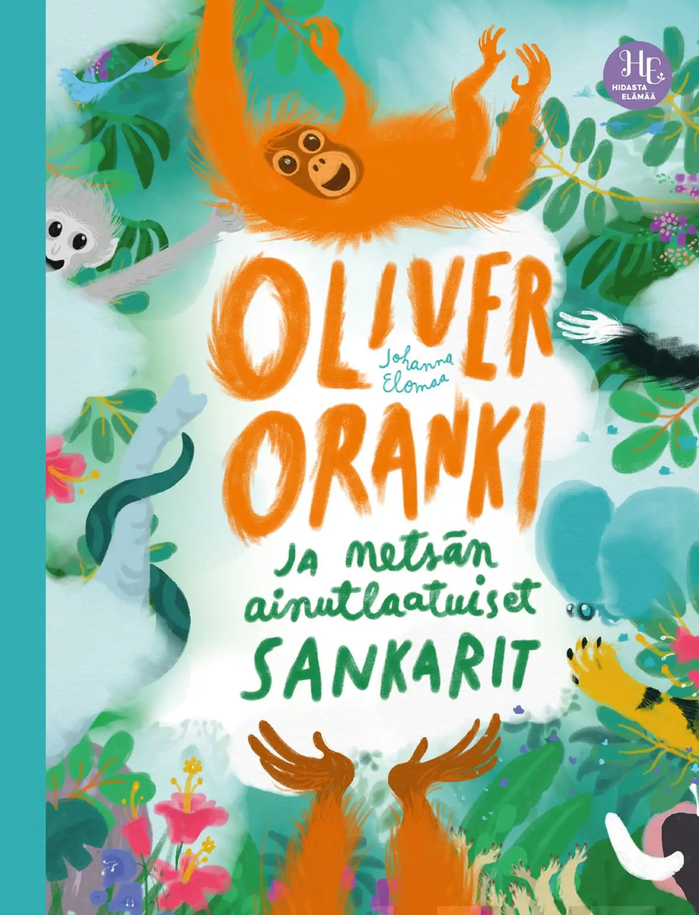 Elomaa, Oliver Oranki ja metsän ainutlaatuiset sankarit