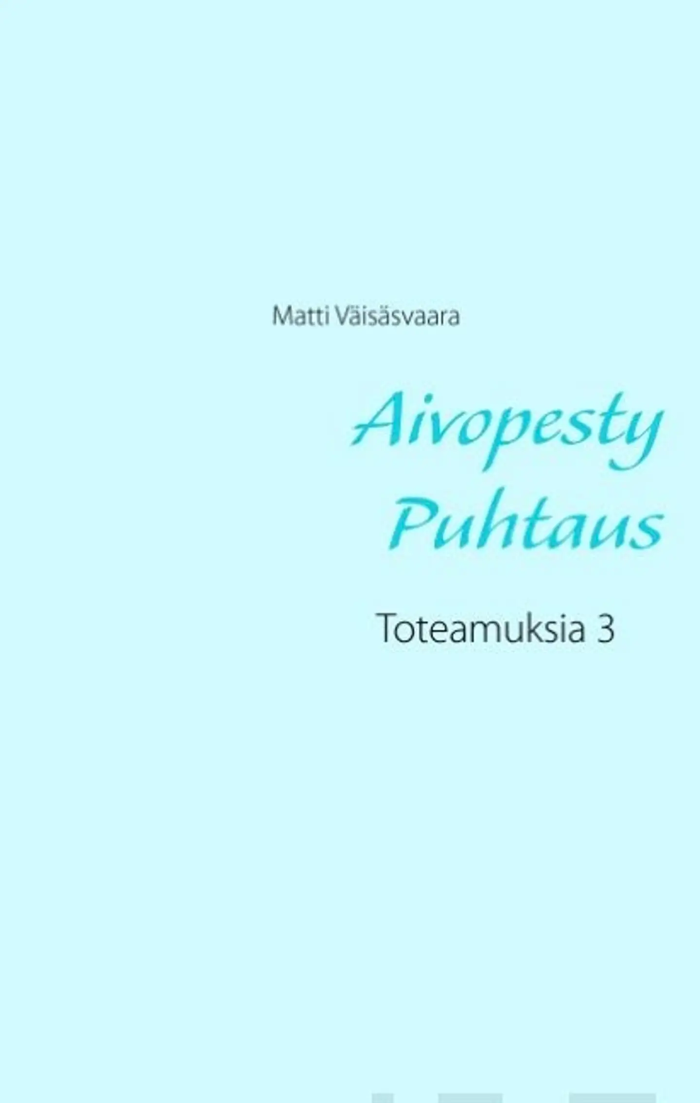 Väisäsvaara, Aivopesty puhtaus - Toteamuksia 3