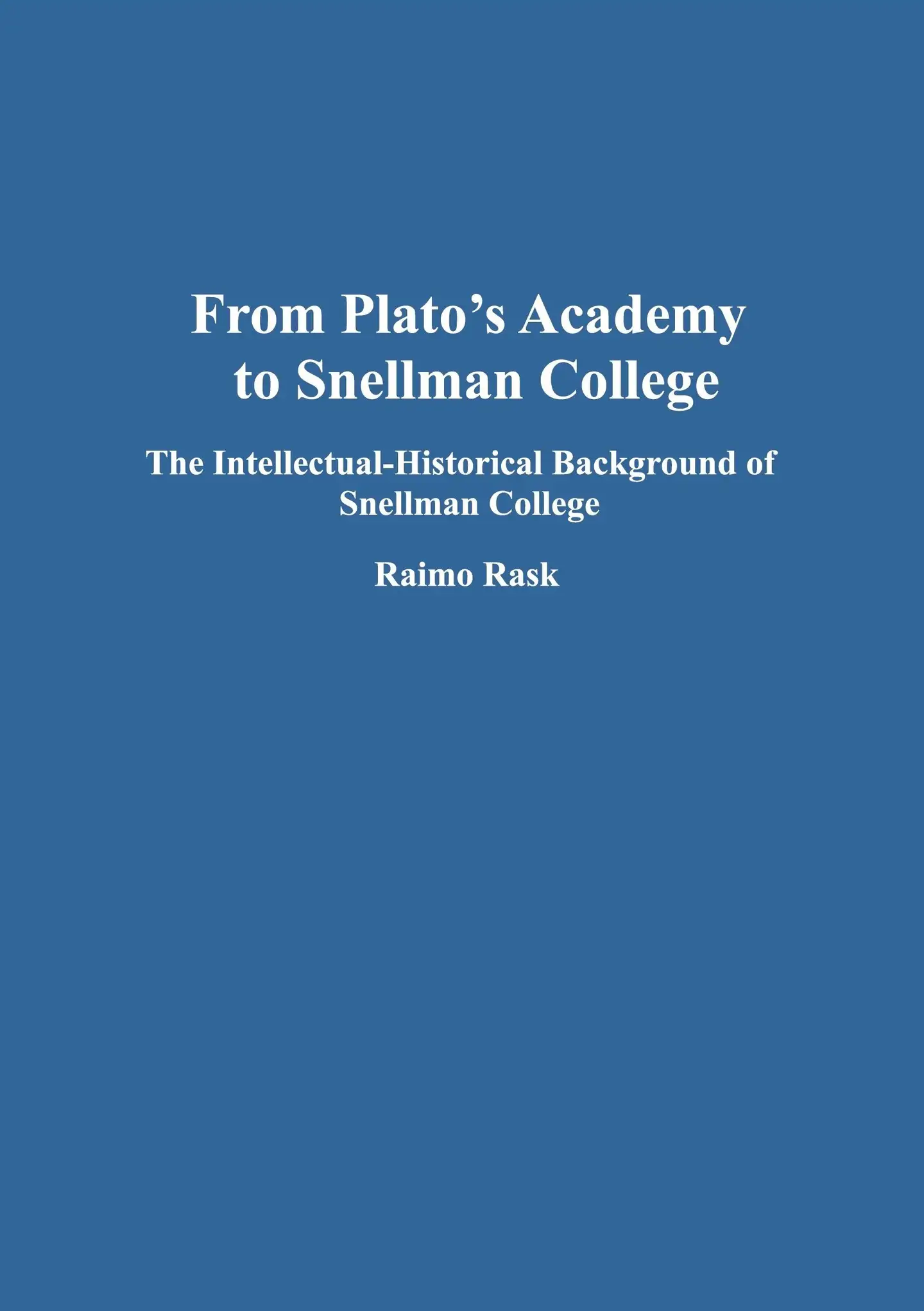 Rask, From Plato's Academy to Snellman College - The Intellectual-Historical Background of Snellman College