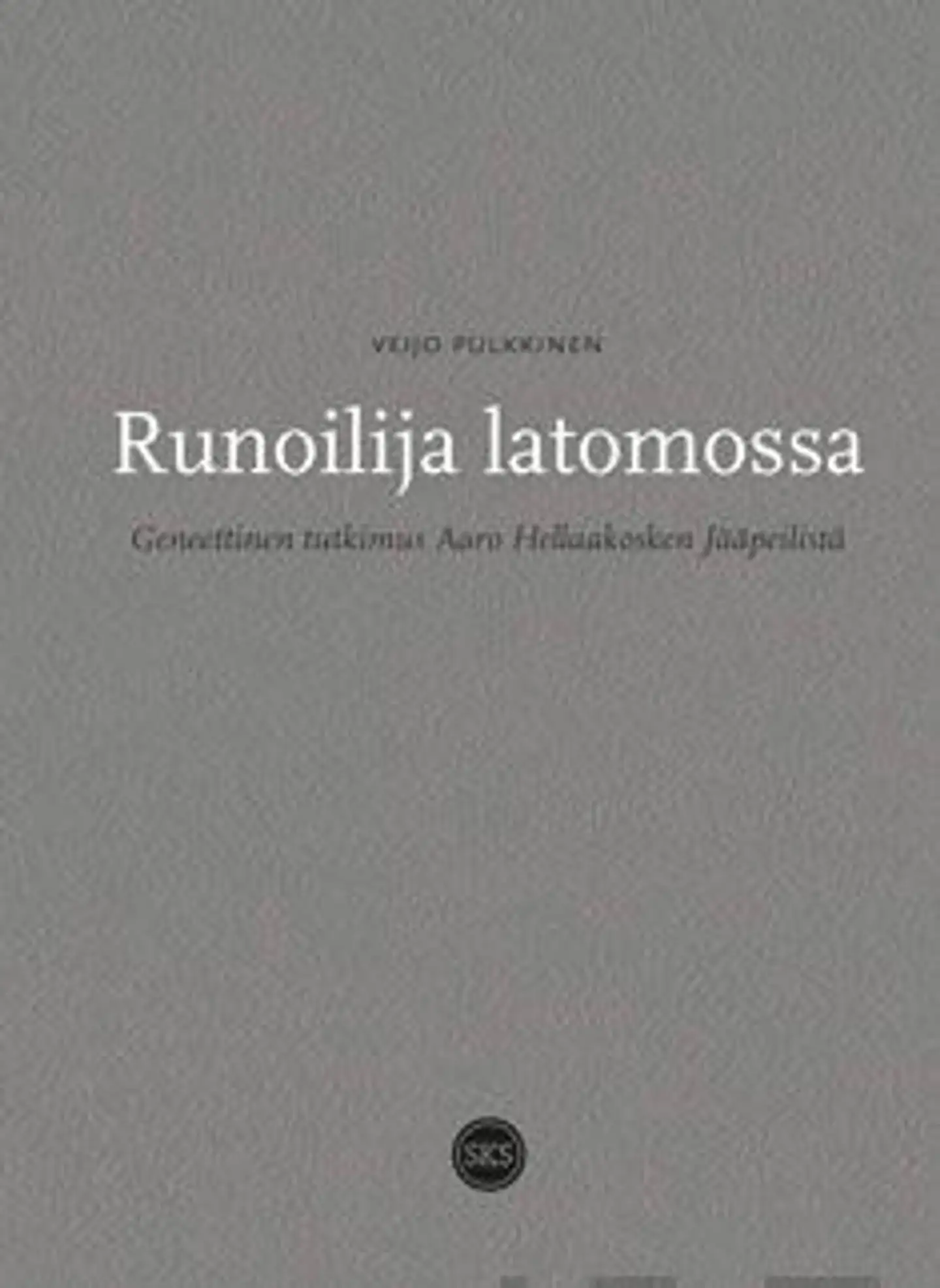 Pulkkinen, Runoilija latomossa - Geneettinen tutkimus Aaro Hellaakosken Jääpeilistä