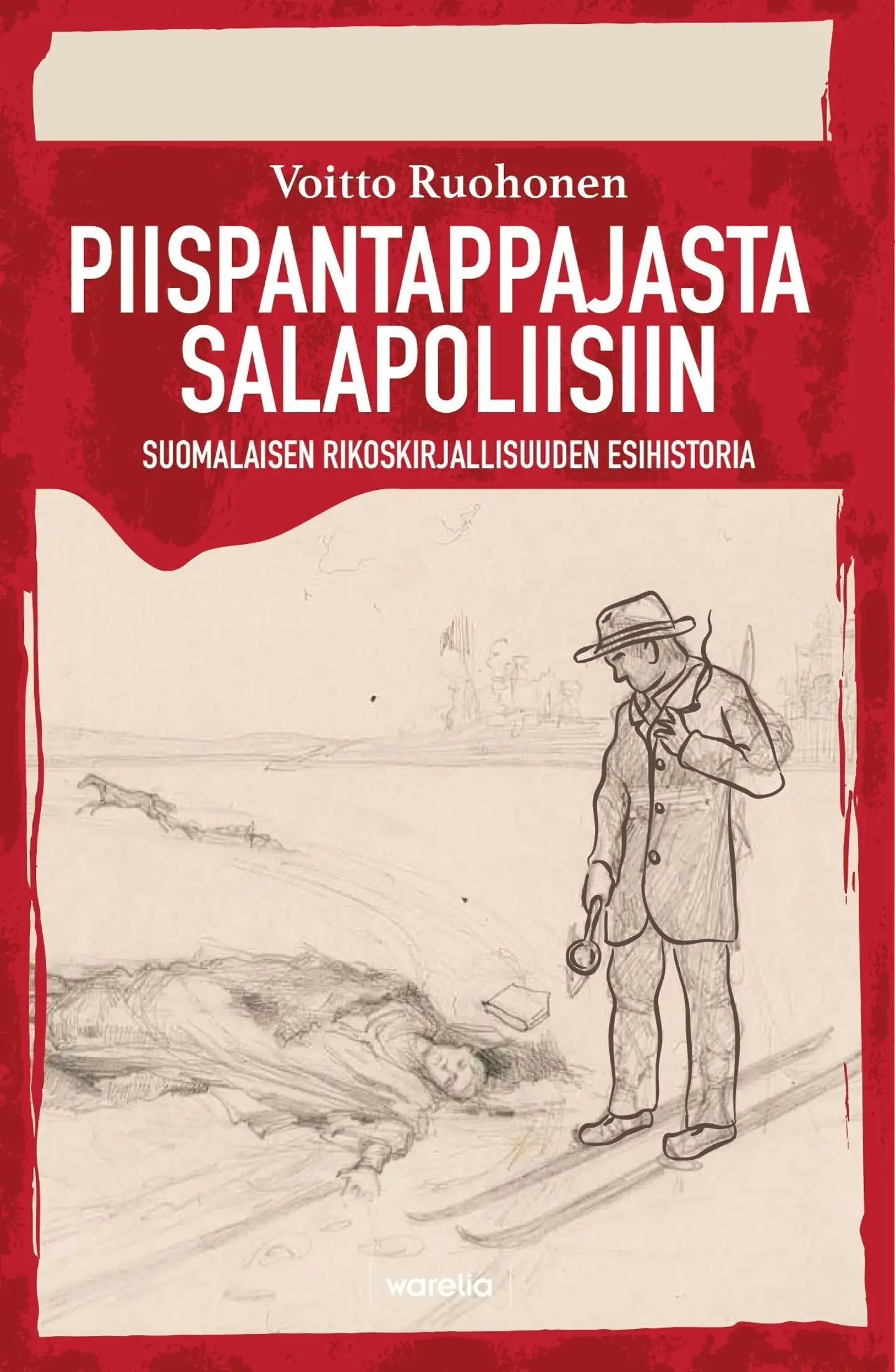 Ruohonen, Piispantappajasta salapoliisiin - Suomalaisen rikoskirjallisuuden esihistoria