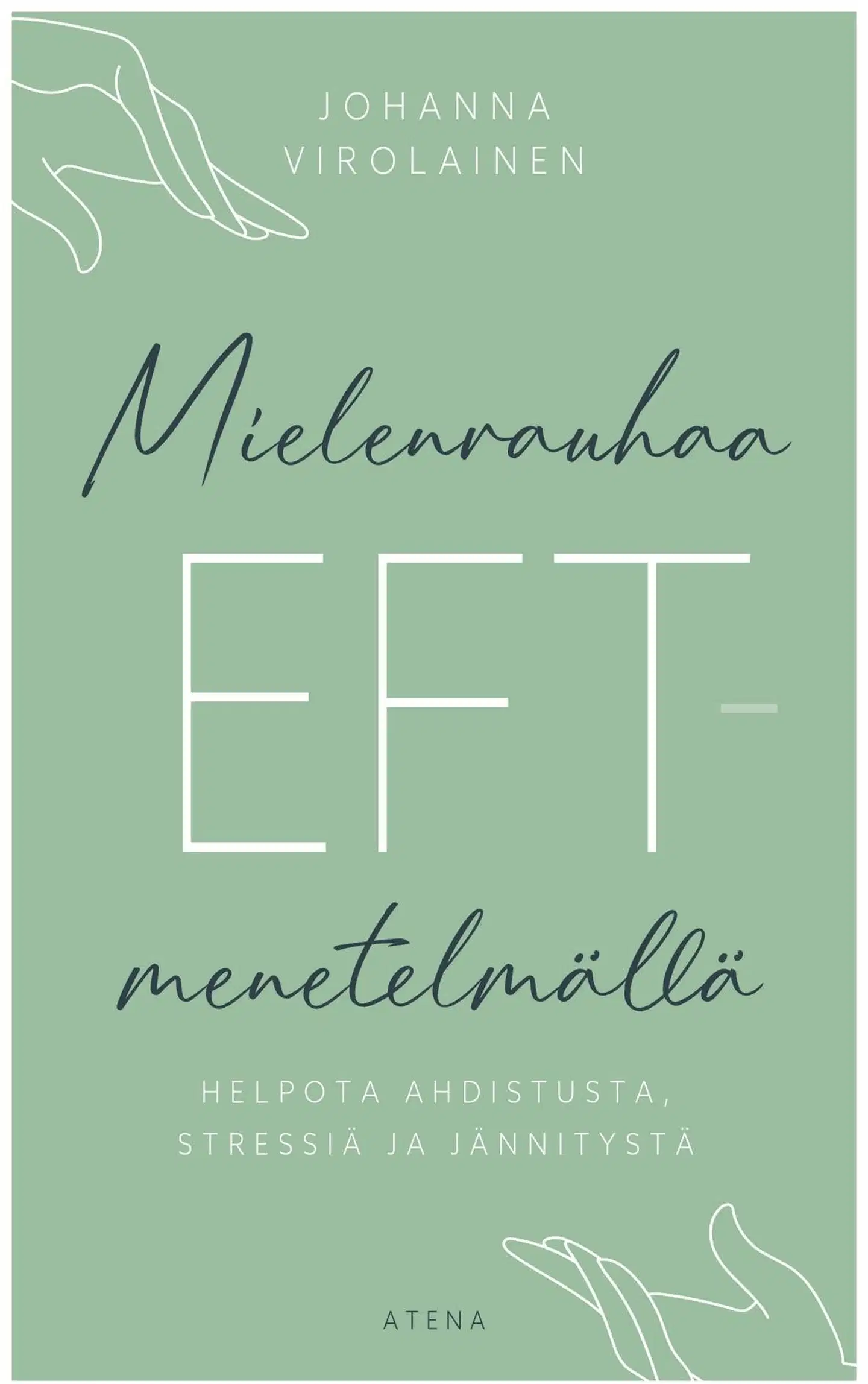 Virolainen, Mielenrauhaa EFT-menetelmällä - Helpota ahdistusta, stressiä ja jännitystä