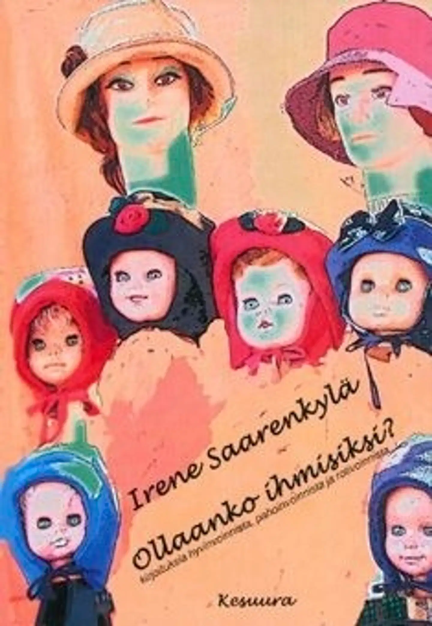 Saarenkylä, Ollaanko ihmisiksi? - kirjoituksia hyvinvoinnista, pahoinvoinnista ja rotivoinnista