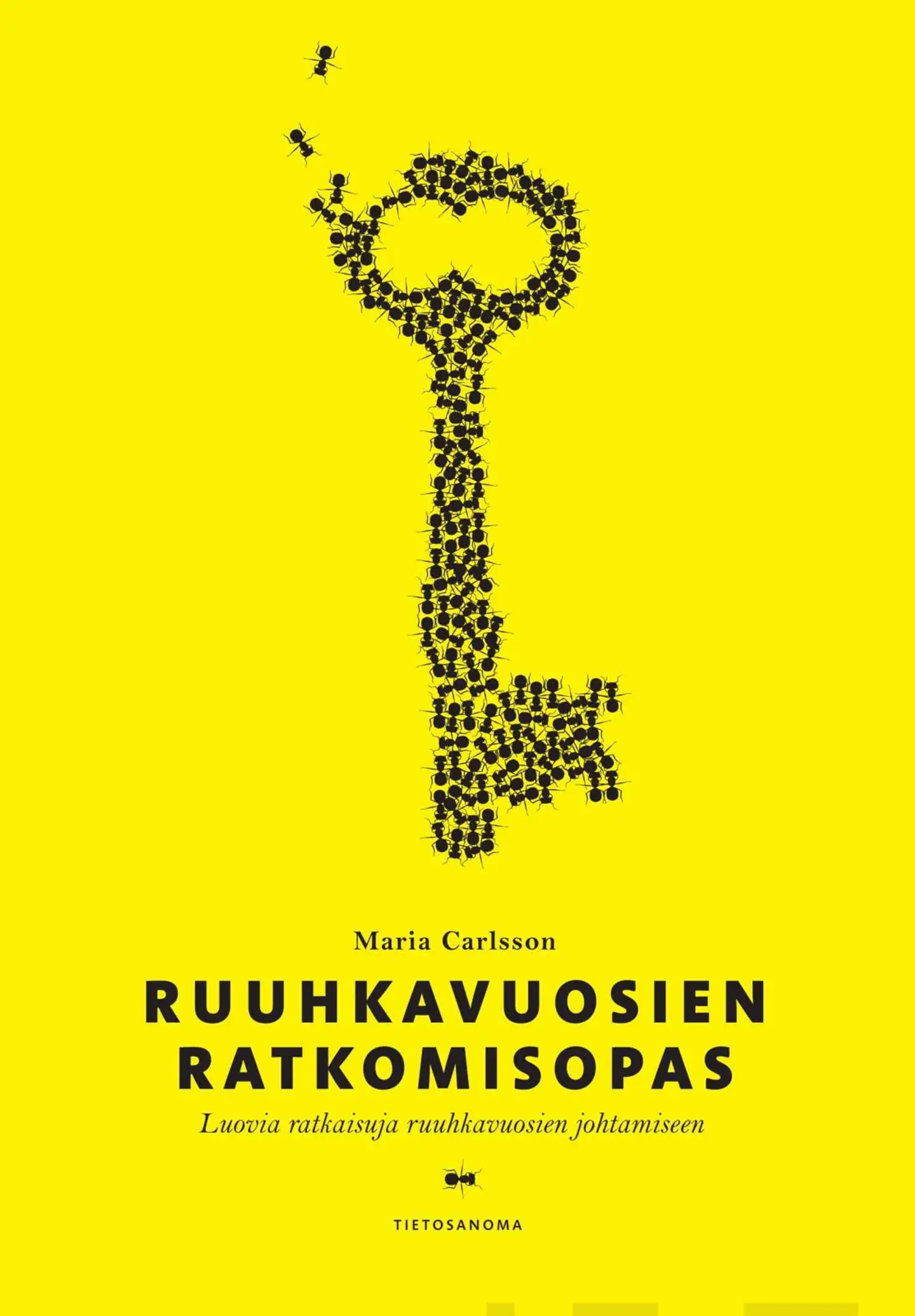 Carlsson, Ruuhkavuosien ratkomisopas - Luovia ratkaisuja ruuhkavuosien johtamiseen