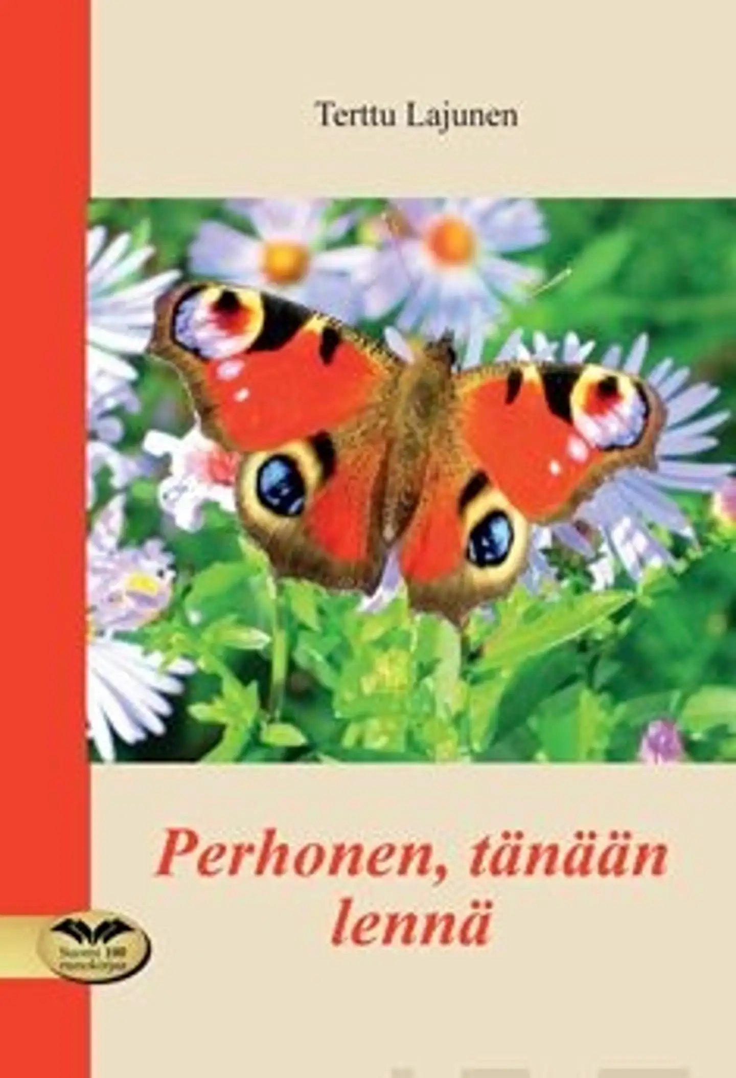 Lajunen, Perhonen, tänään lennä