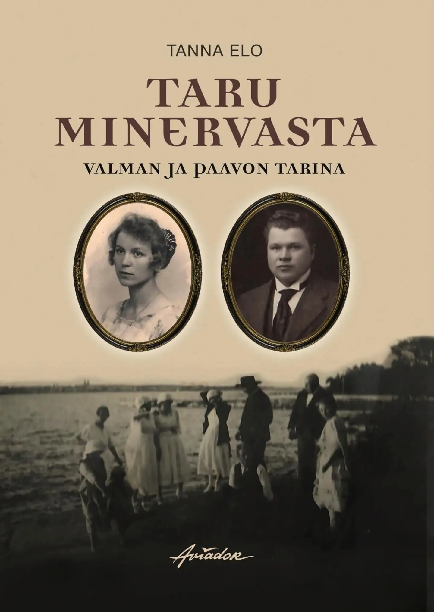 Elo, Taru Minervasta - Historiallinen romaani - Valman ja Paavon tarina