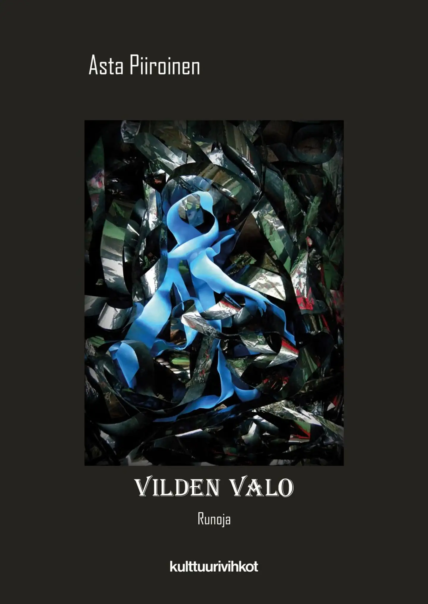 Piiroinen, Vilden valo