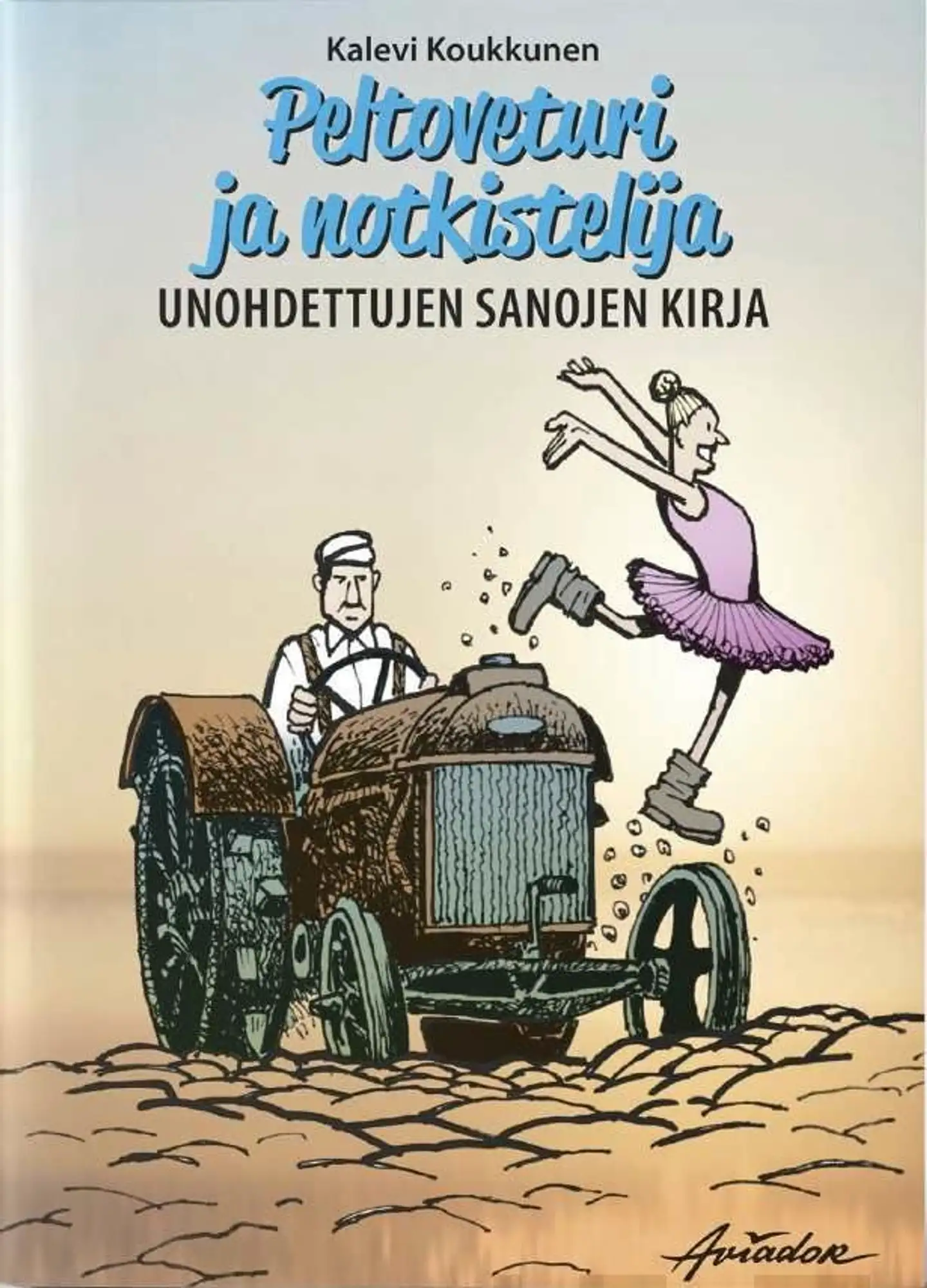 Koukkunen, Peltoveturi ja notkistelija - Unohdettujen sanojen kirja