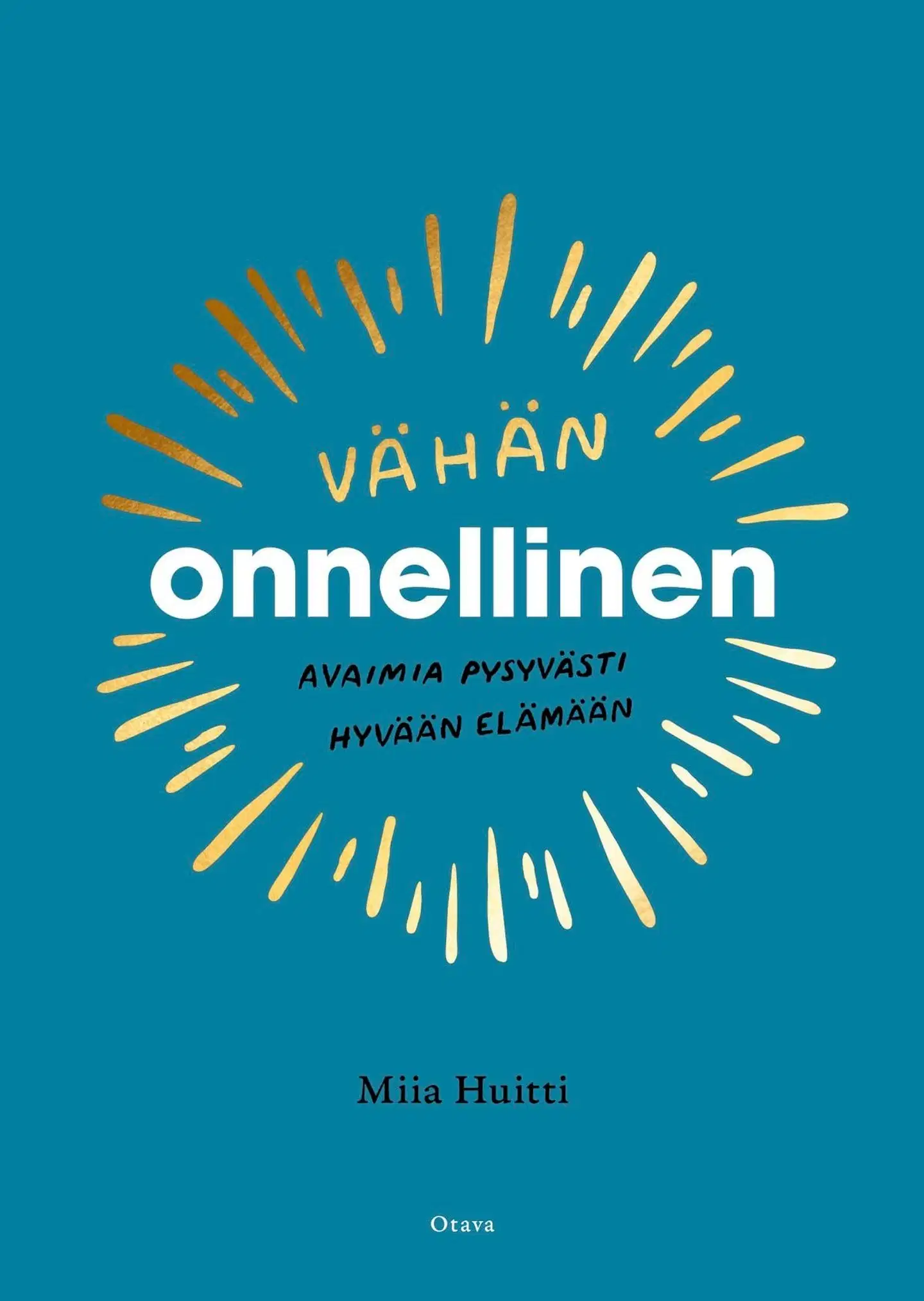 Huitti, Vähän onnellinen - Avaimia pysyvästi hyvään elämään
