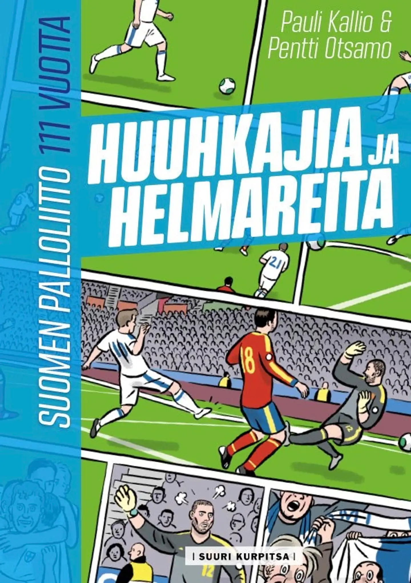 Kallio, Huuhkajia ja Helmareita - Suomen Palloliitto 111 vuotta