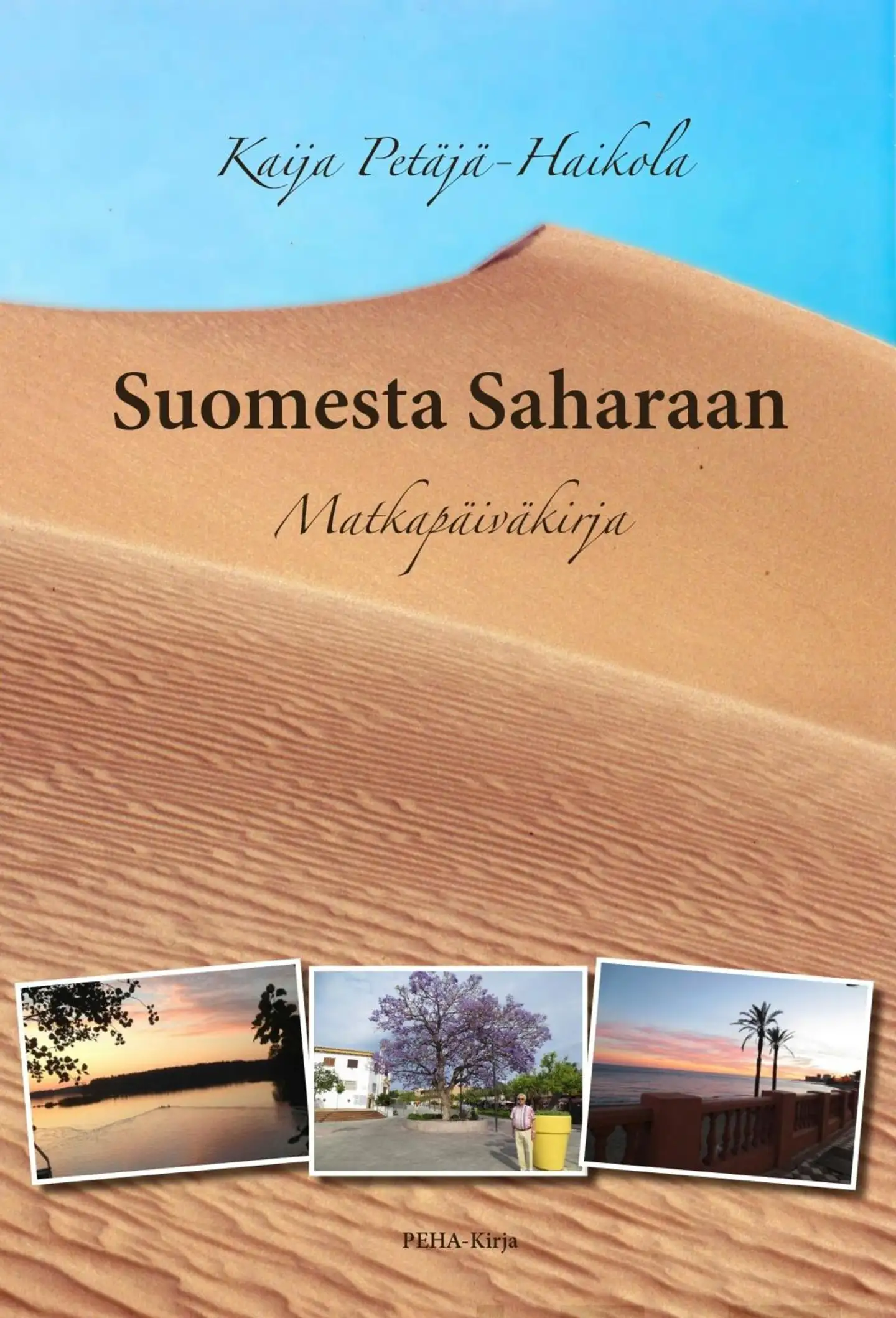 Petäjä-Haikola, Suomesta Saharaan - Matkapäiväkirja
