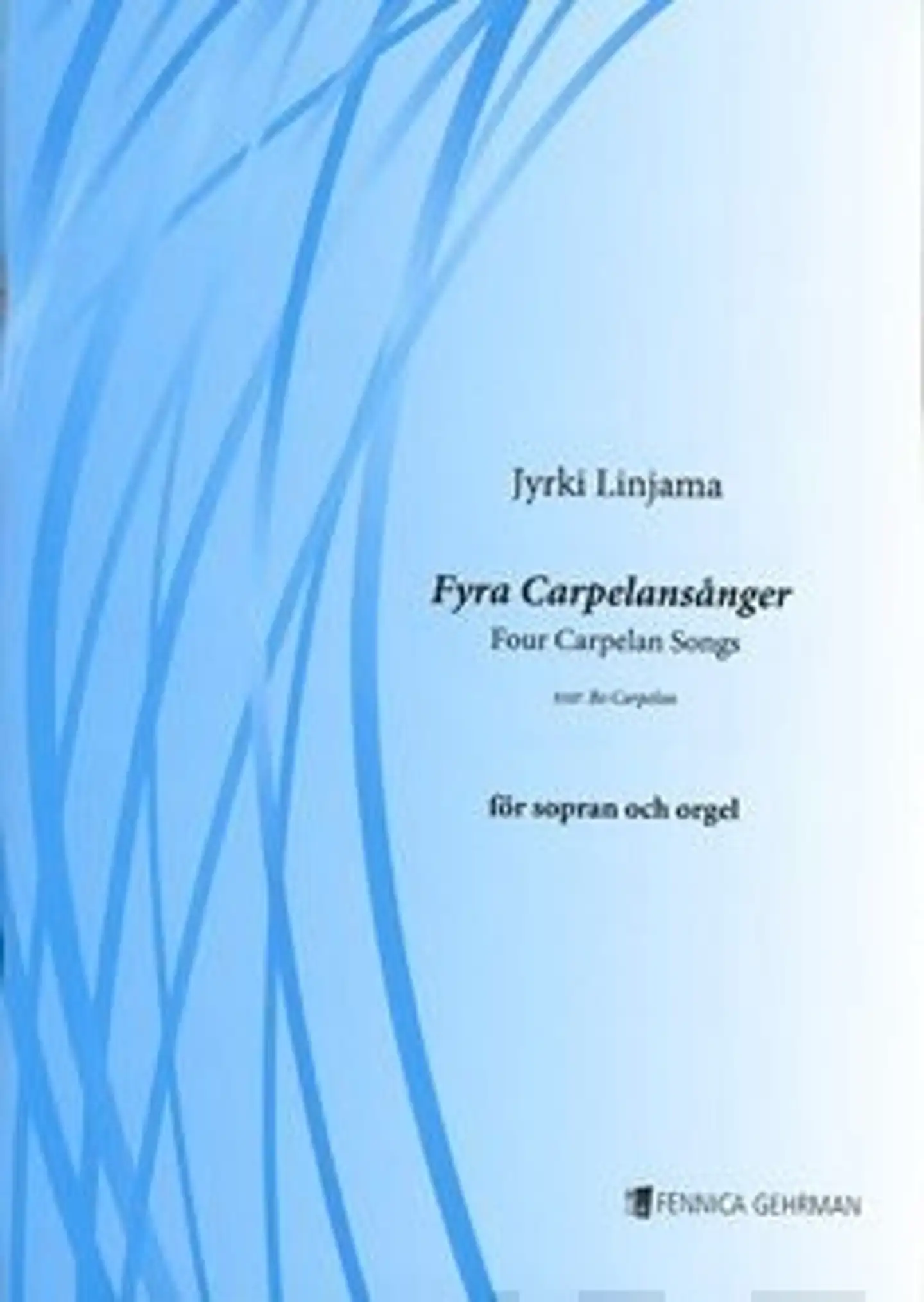 Fyra Carpelansånger / Four Carpelan Songs