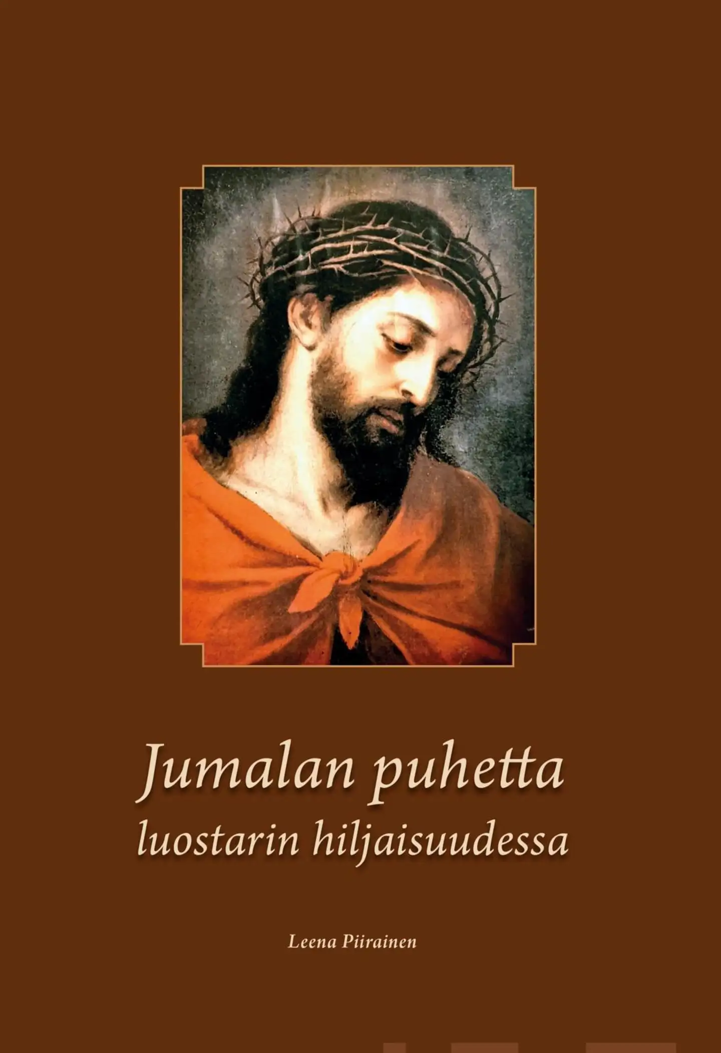 Piirainen, Jumalan puhetta luostarin hiljaisuudessa