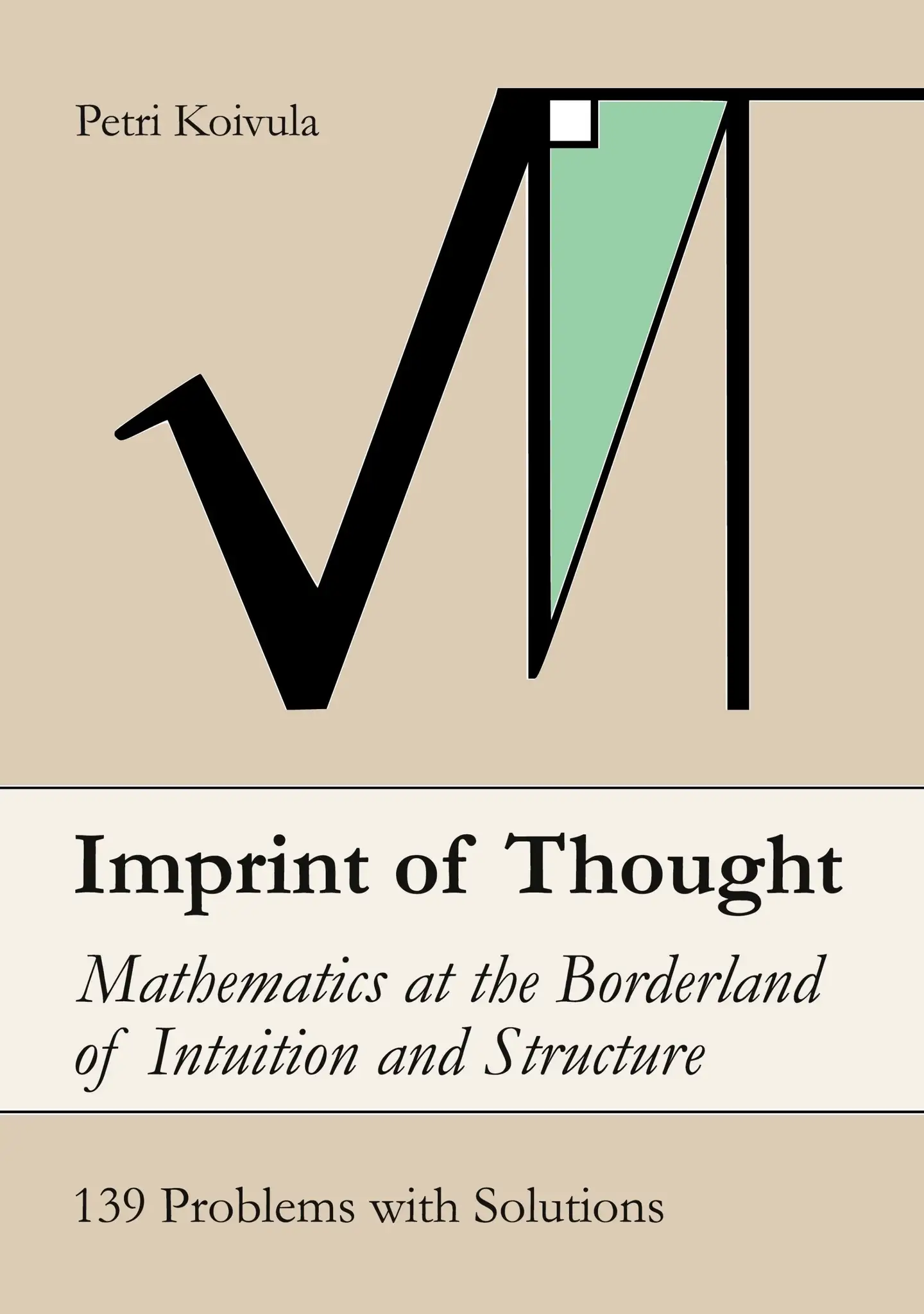 Koivula, Imprint of Thought - Mathematics at the Borderland of Intuition and Structure