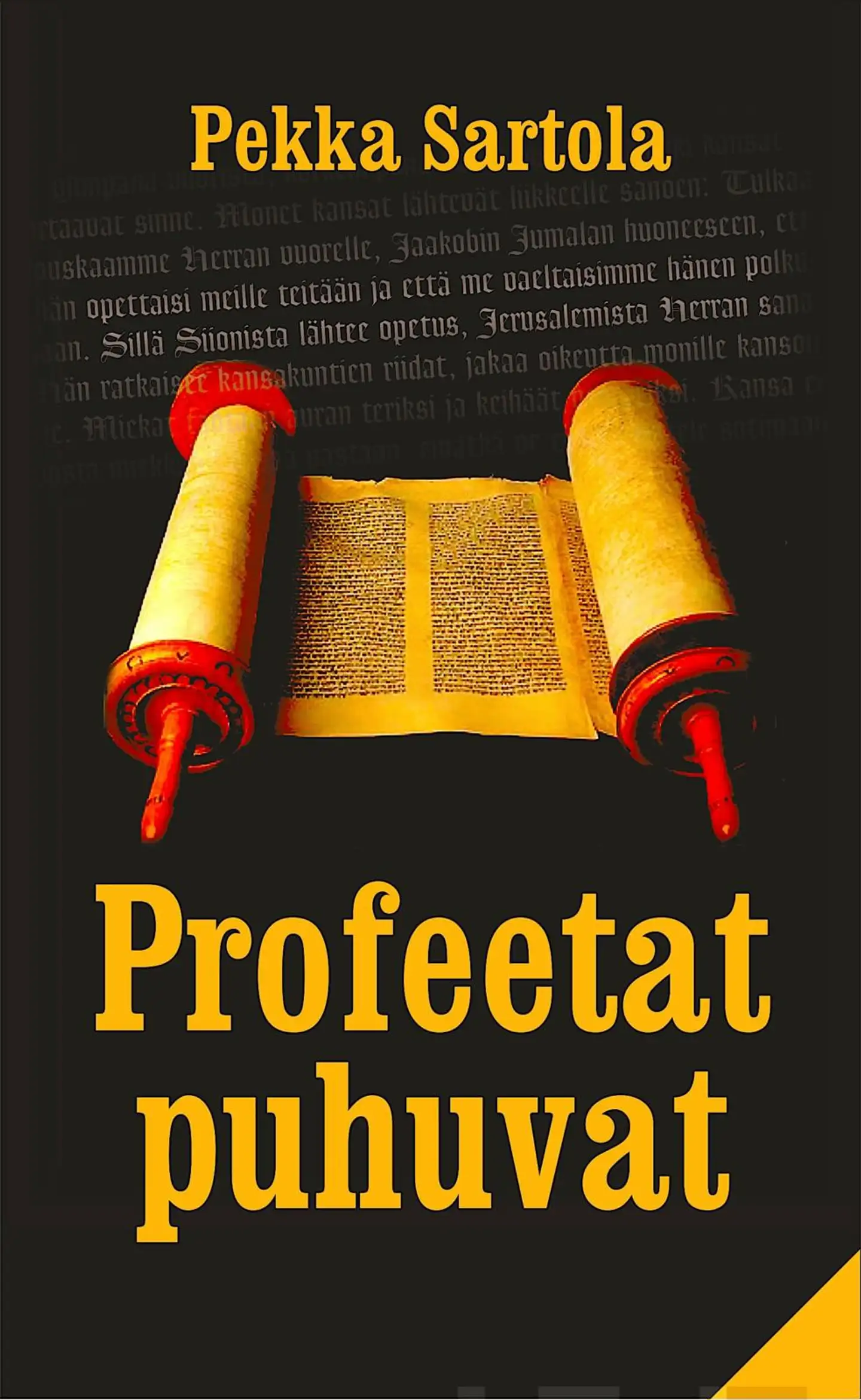 Sartola, Profeetat puhuvat - Kuka on oikea profeetta?