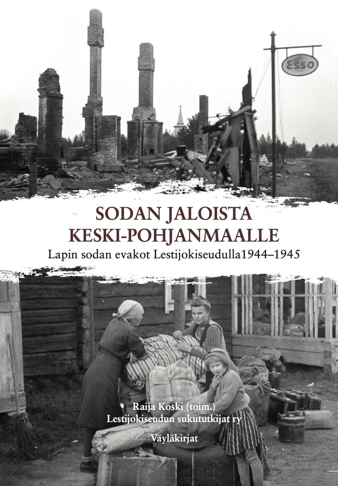 Sodan jaloista Keski-Pohjanmaalle - Lapin sodan evakot Lestijokiseudulla 1944–1945