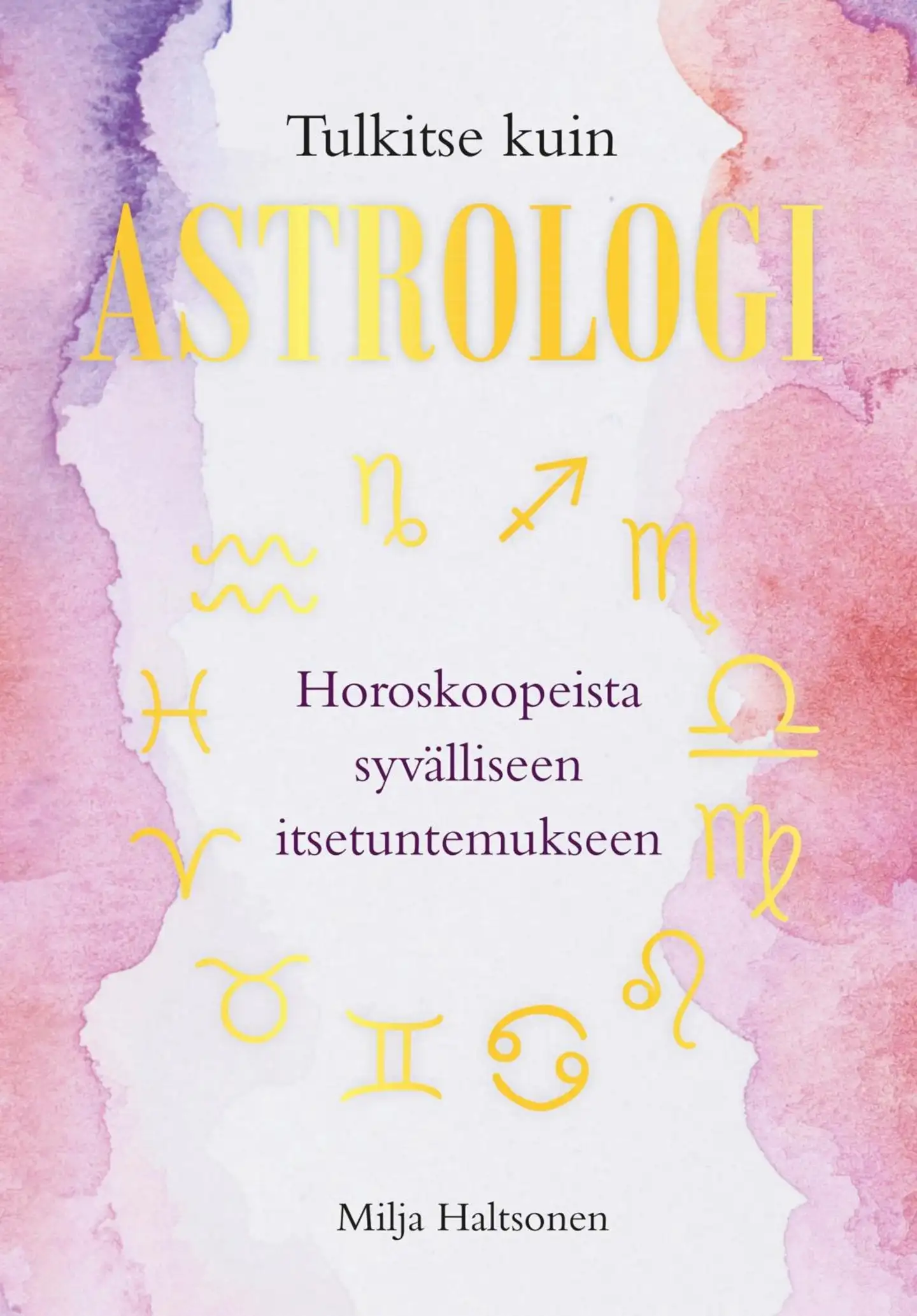 Haltsonen, Tulkitse kuin astrologi - Horoskoopeista syvälliseen itsetuntemukseen