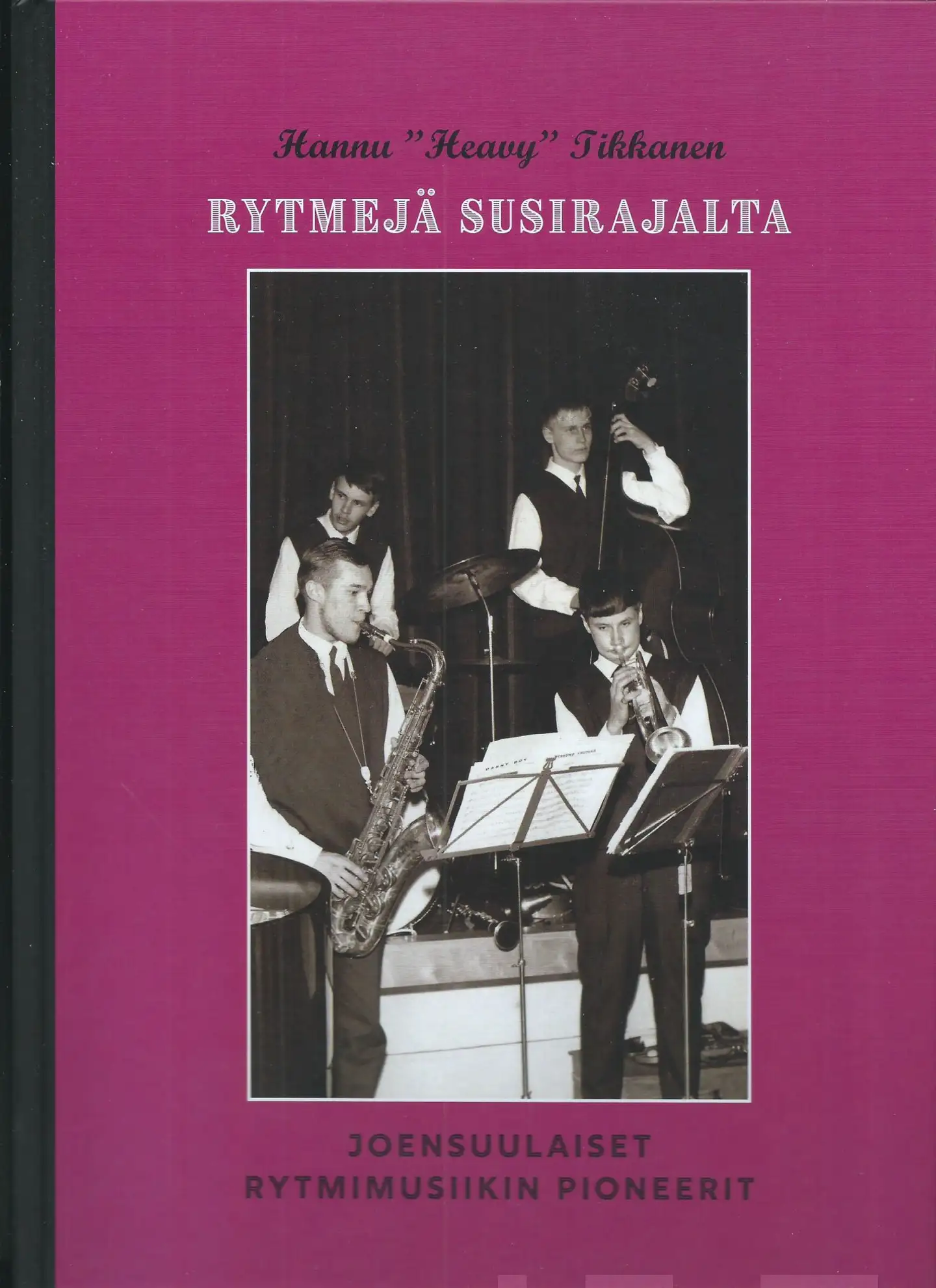 Tikkanen, Rytmejä susirajalta - Joensuulaiset rytmimusiikin pioneerit