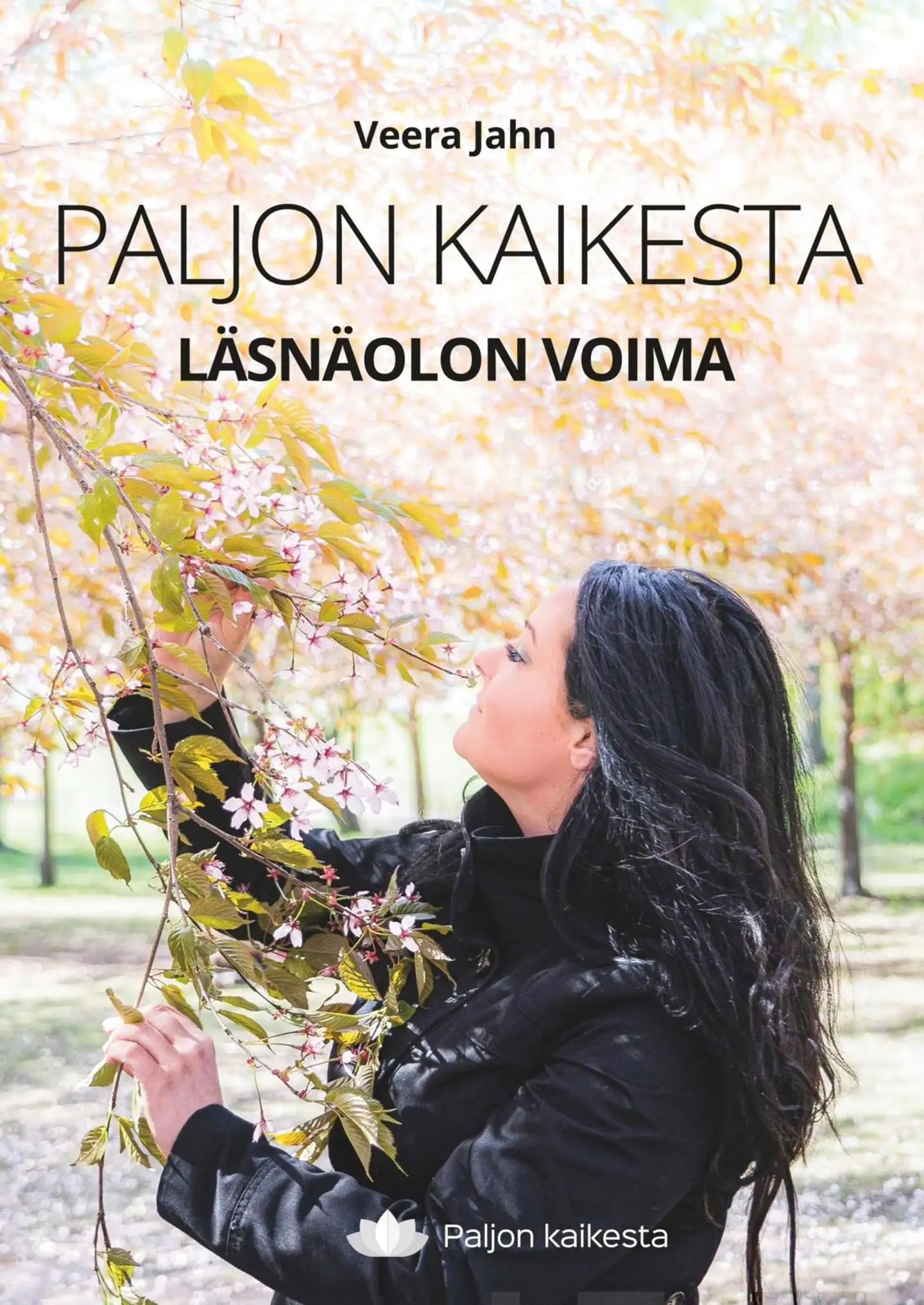 Jahn, Paljon kaikesta - Läsnäolon voima
