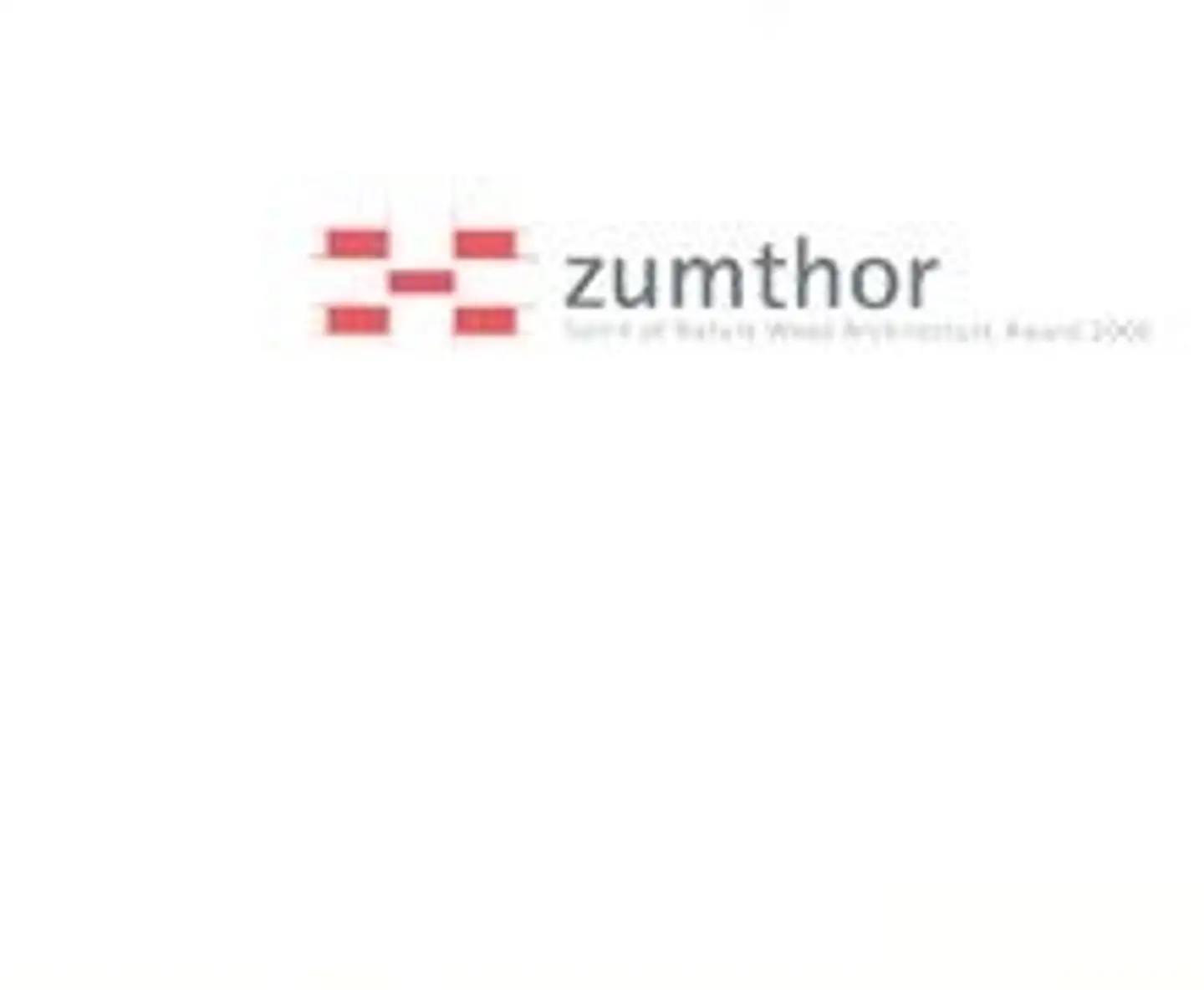 Zumthor, Zumthor - Spirit of Nature Wood Architecture Award 2006