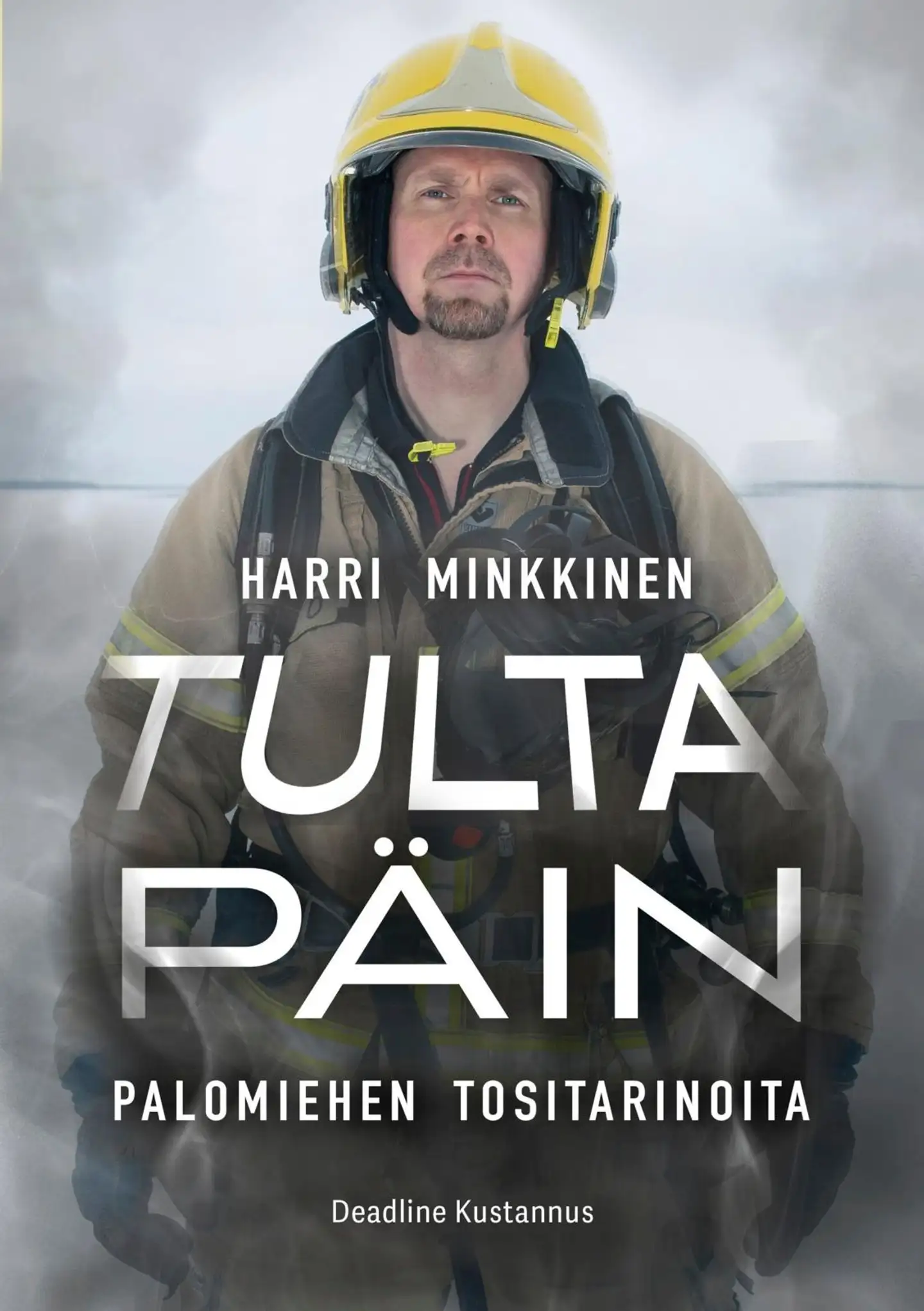 Minkkinen, Tulta päin - Palomiehen tositarinoita
