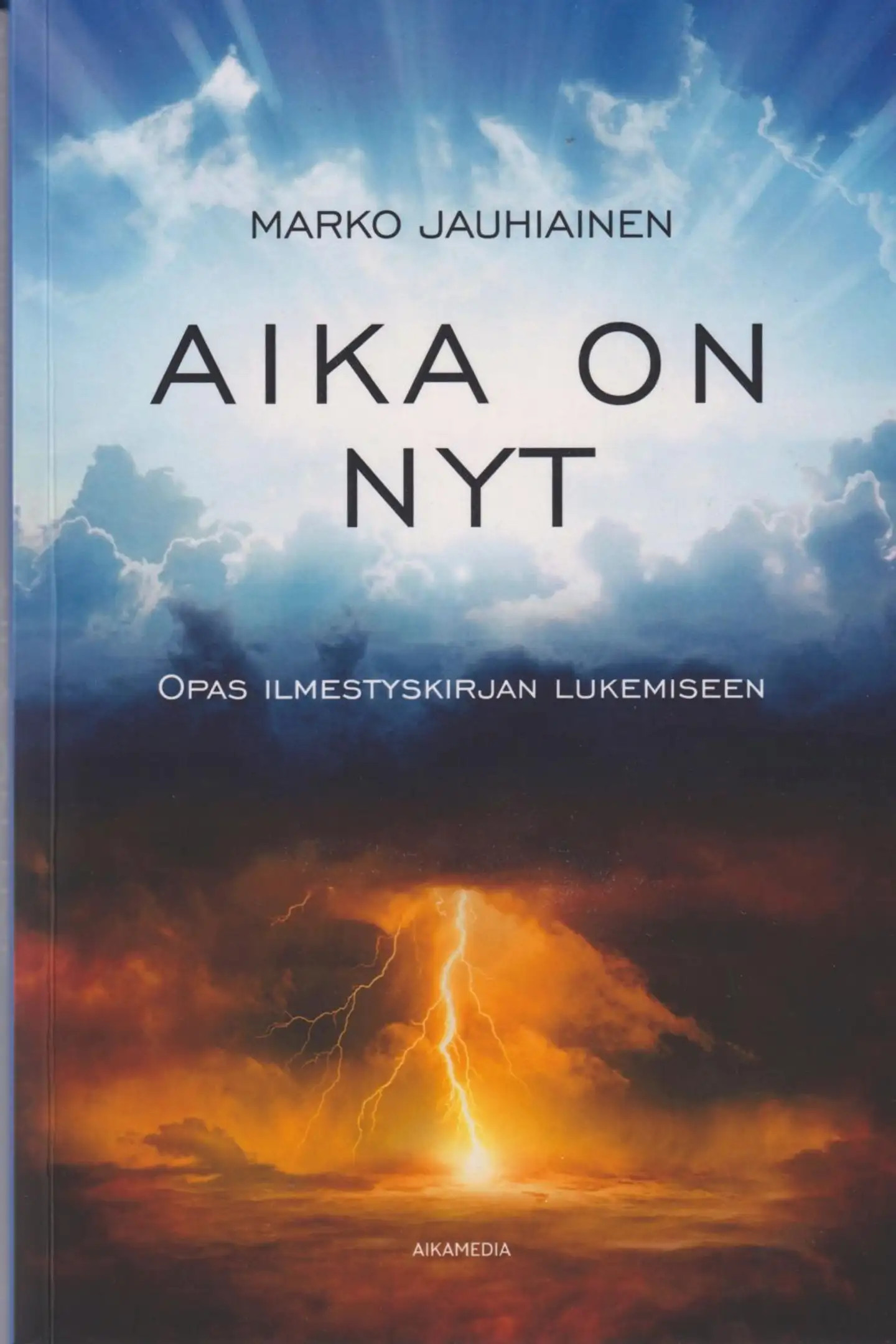 Jauhiainen, Aika on nyt - Opas Ilmestyskirjan lukemiseen