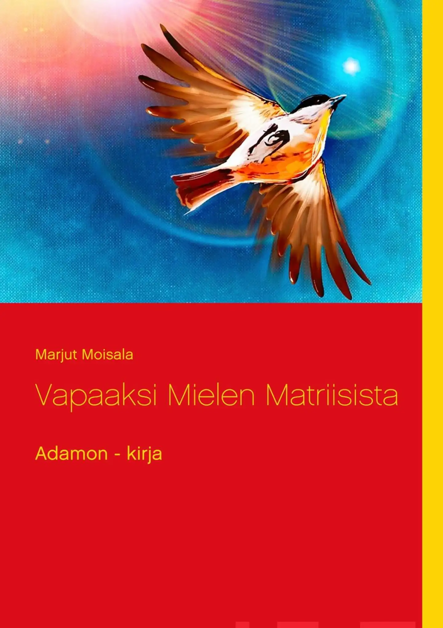 Moisala, Vapaaksi mielen matriisista - Adamon -kirja