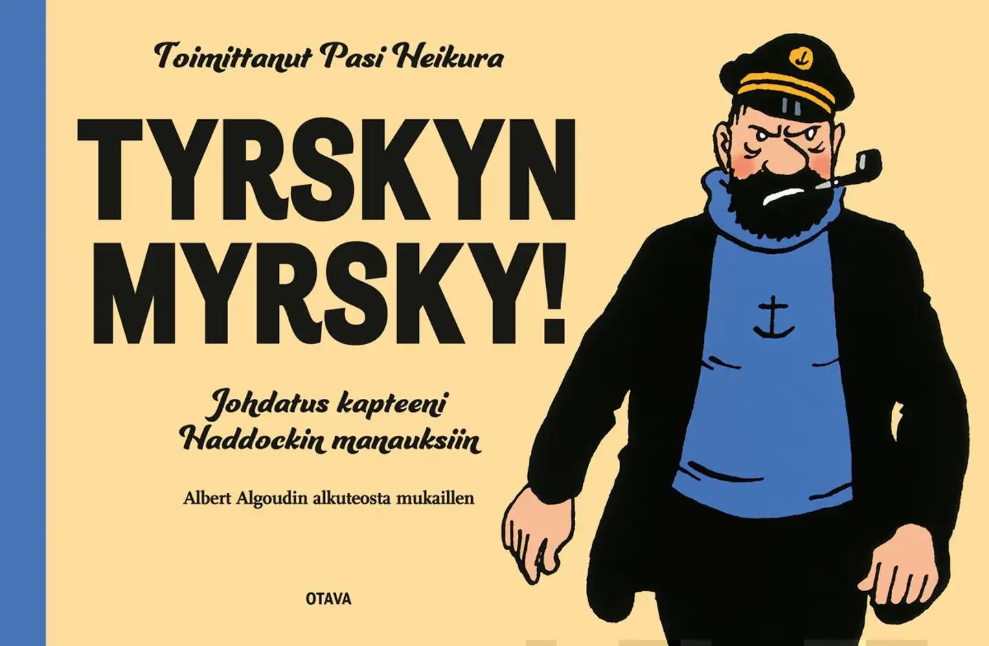 Tyrskyn myrsky! Johdatus kapteeni Haddockin manauksiin - Albert Algoudin alkuteosta mukaillen