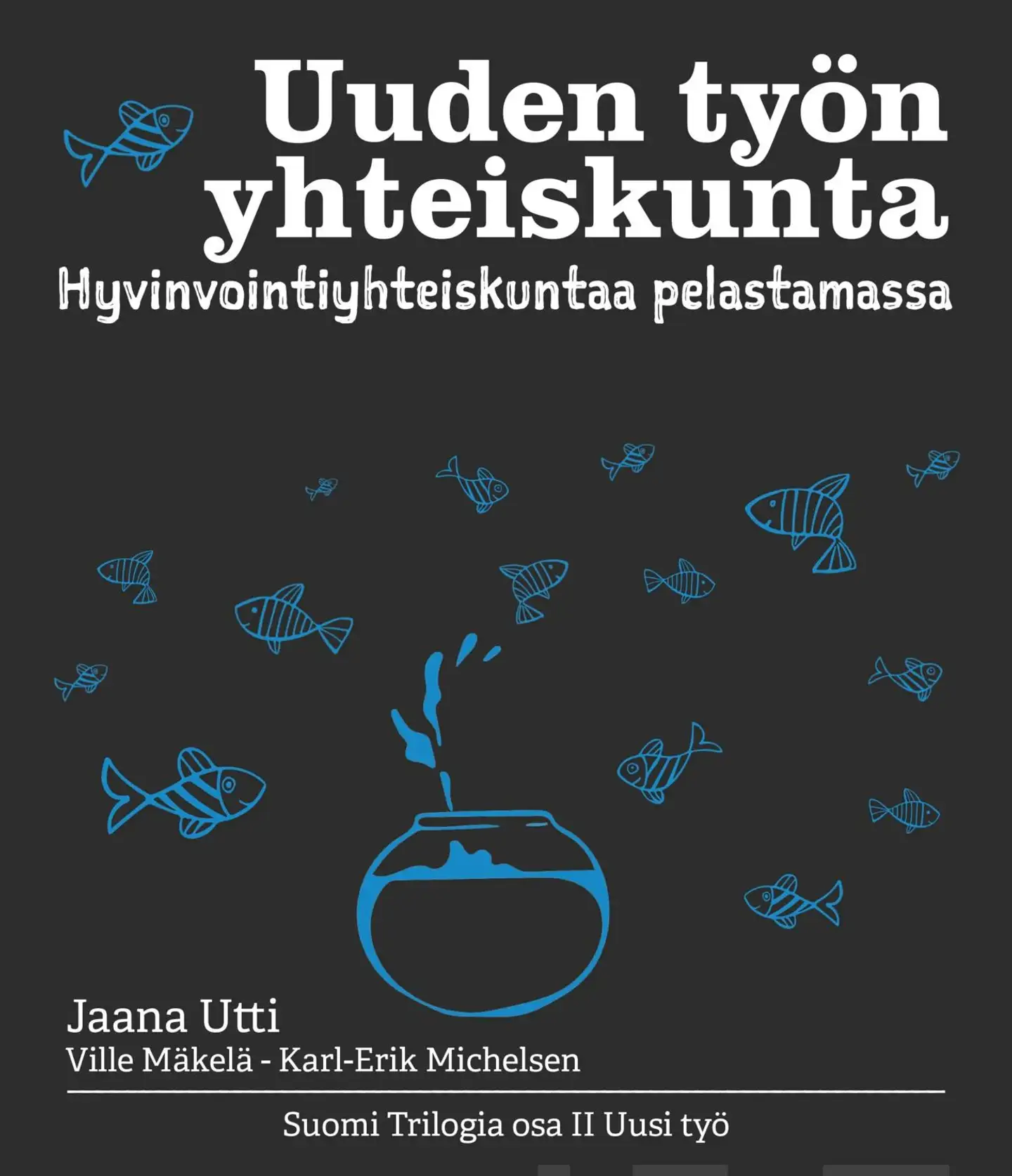 Utti, Uuden työn yhteiskunta - Suomi Trilogia osa II Uusi työ