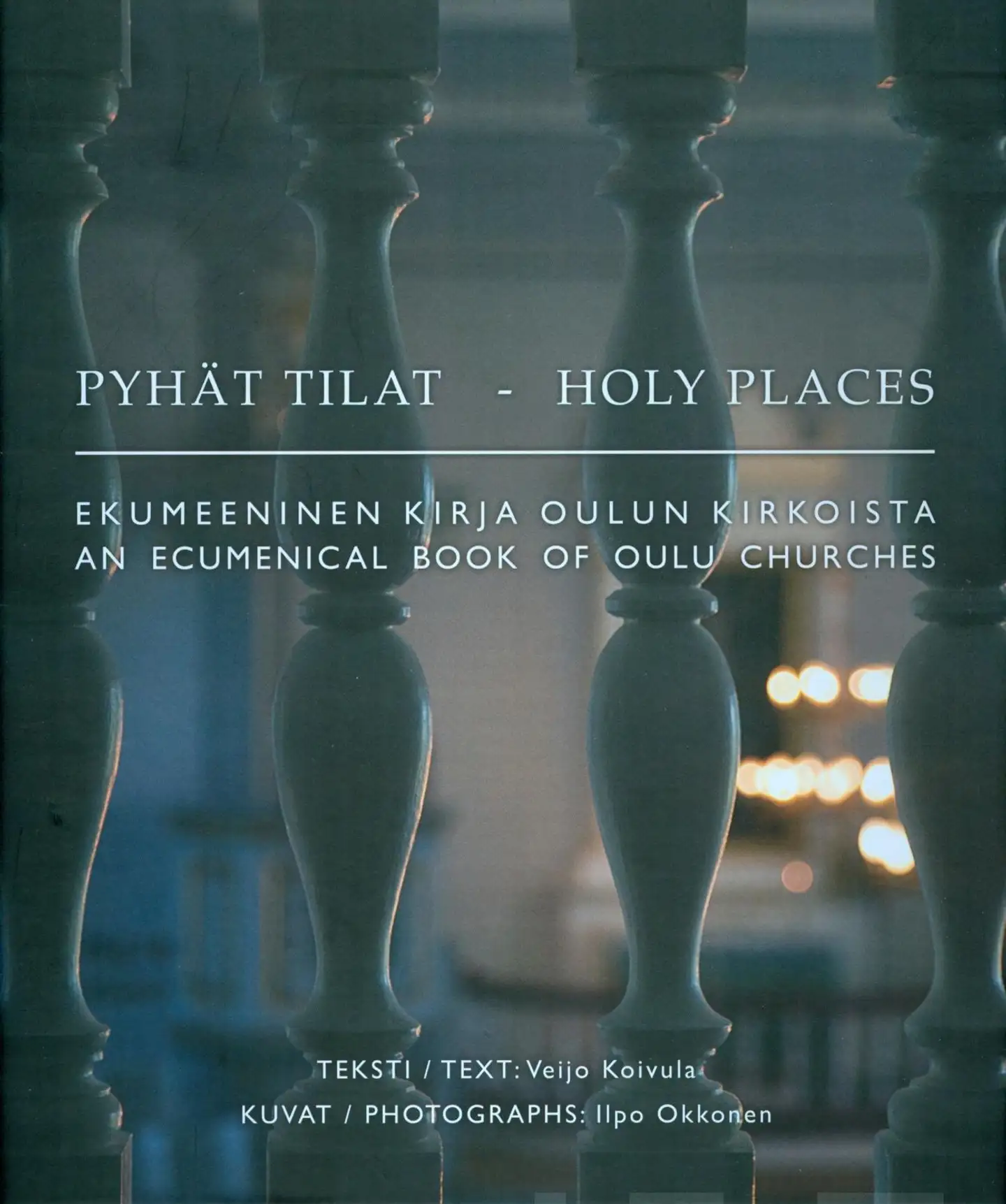 Koivula, Pyhät tilat - Holy places - Ekumeeninen kirja Oulun kirkoista - An Ecumenical Book of Oulu Churches