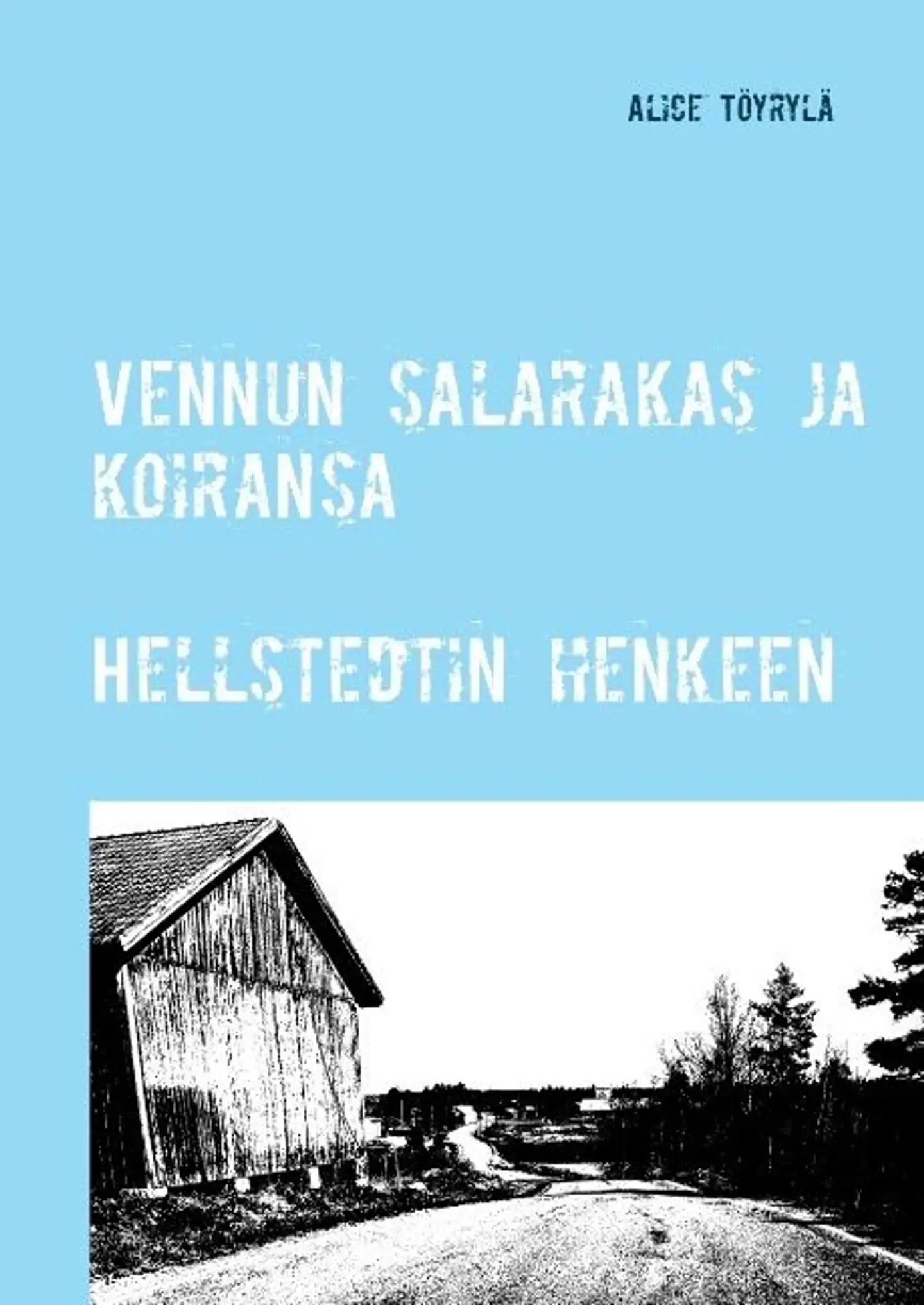 Töyrylä, Vennun salarakas ja koiransa - Hellstedtin henkeen